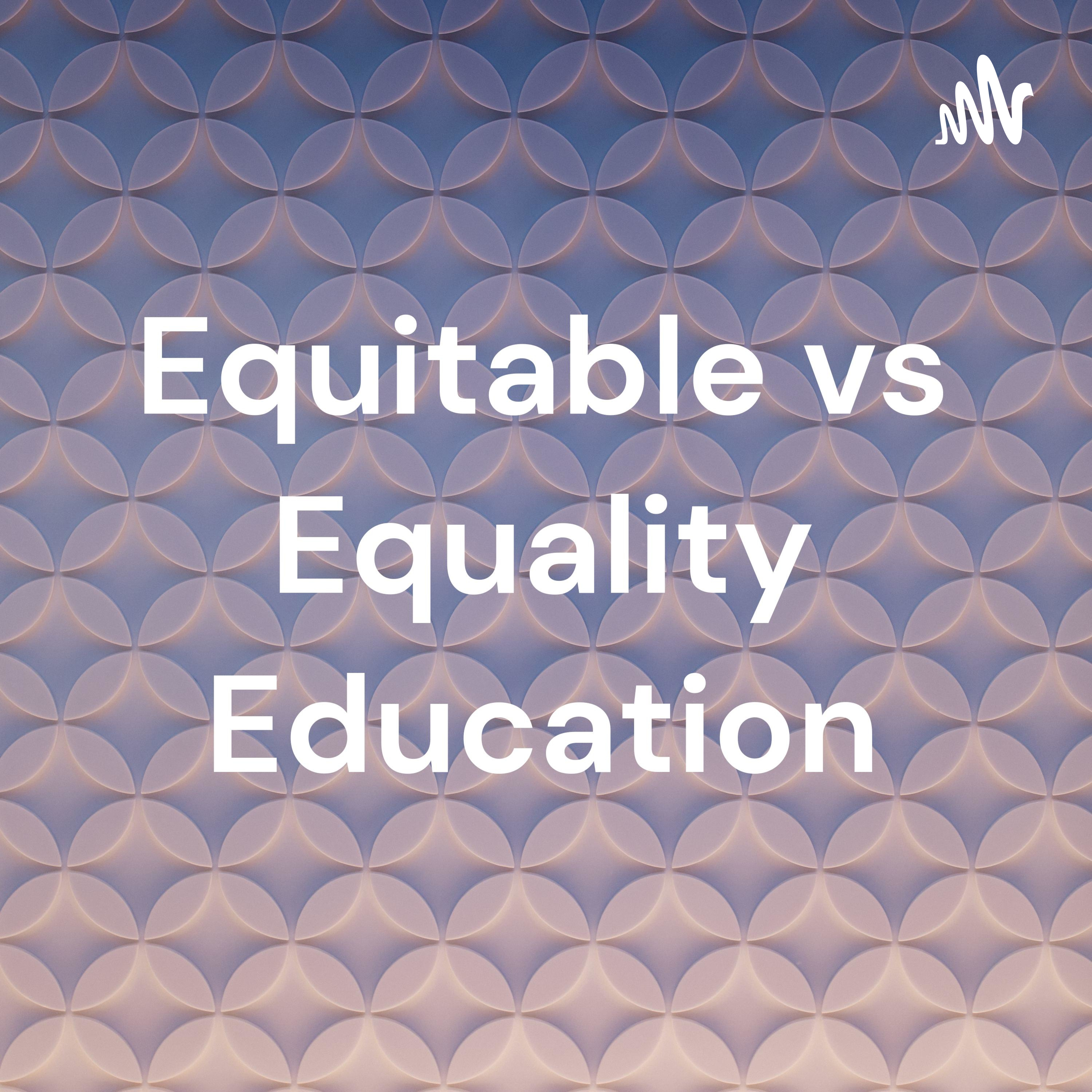 Equitable vs Equality Education