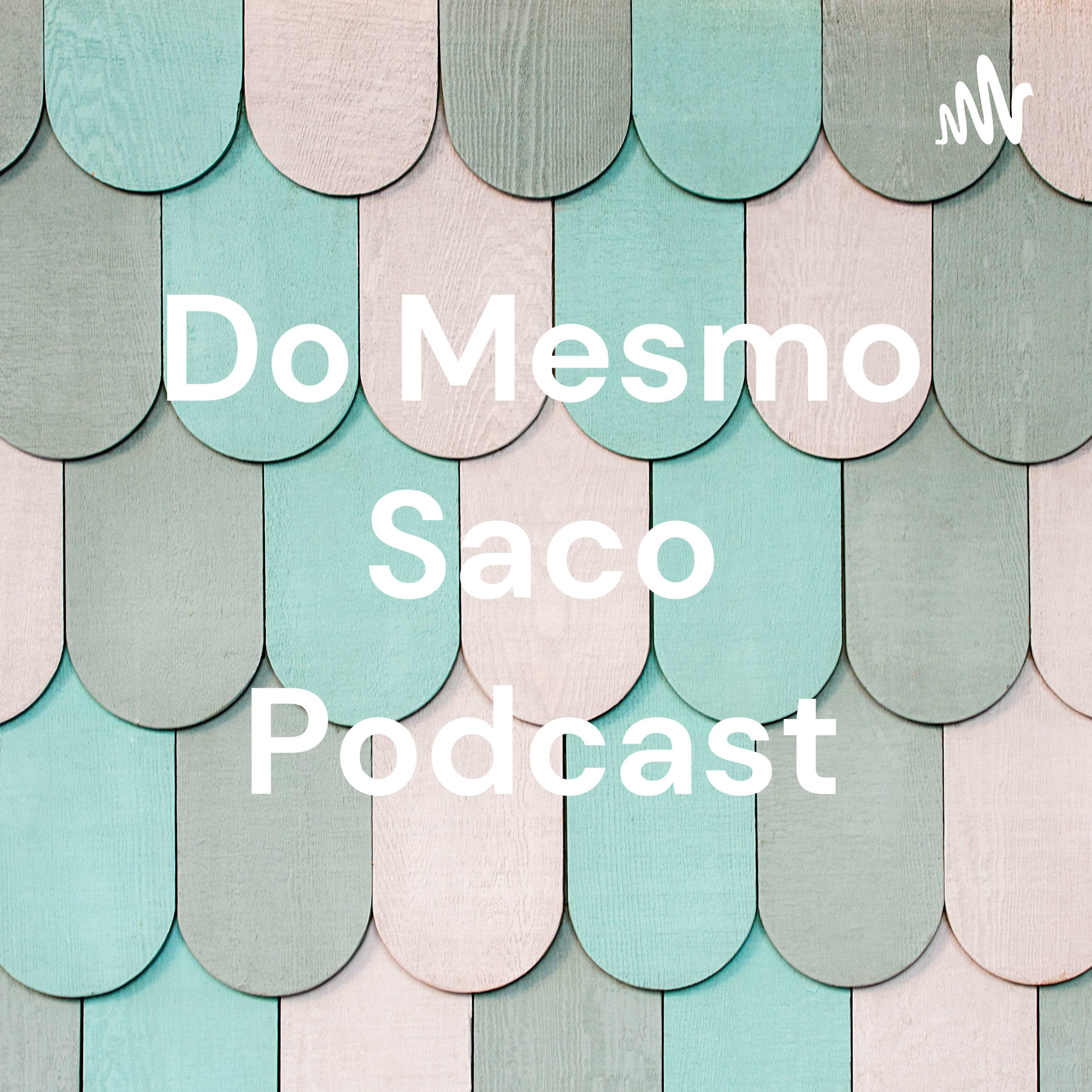 Do Mesmo Saco Podcast cover art