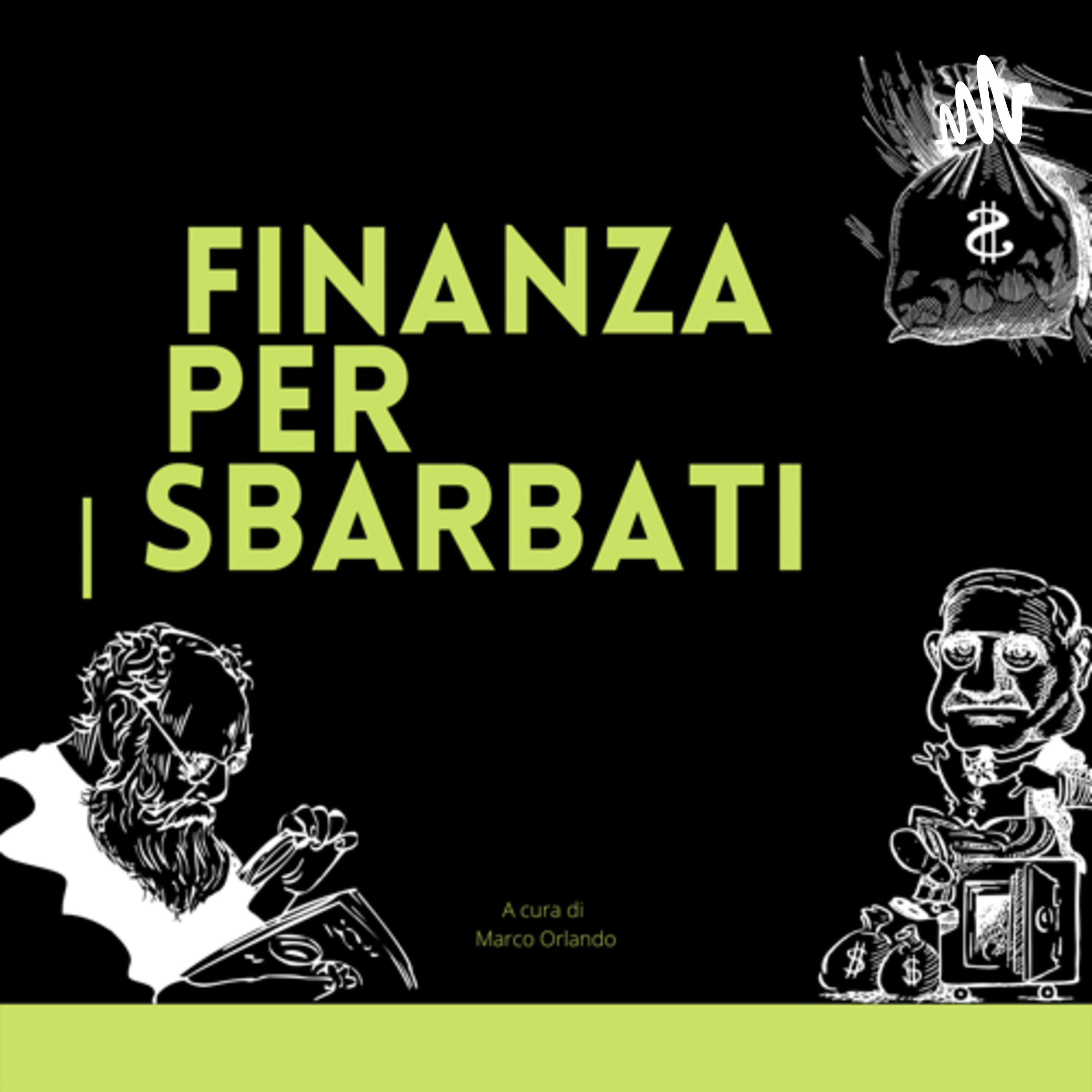 Finanza per sbarbati podcast artwork
