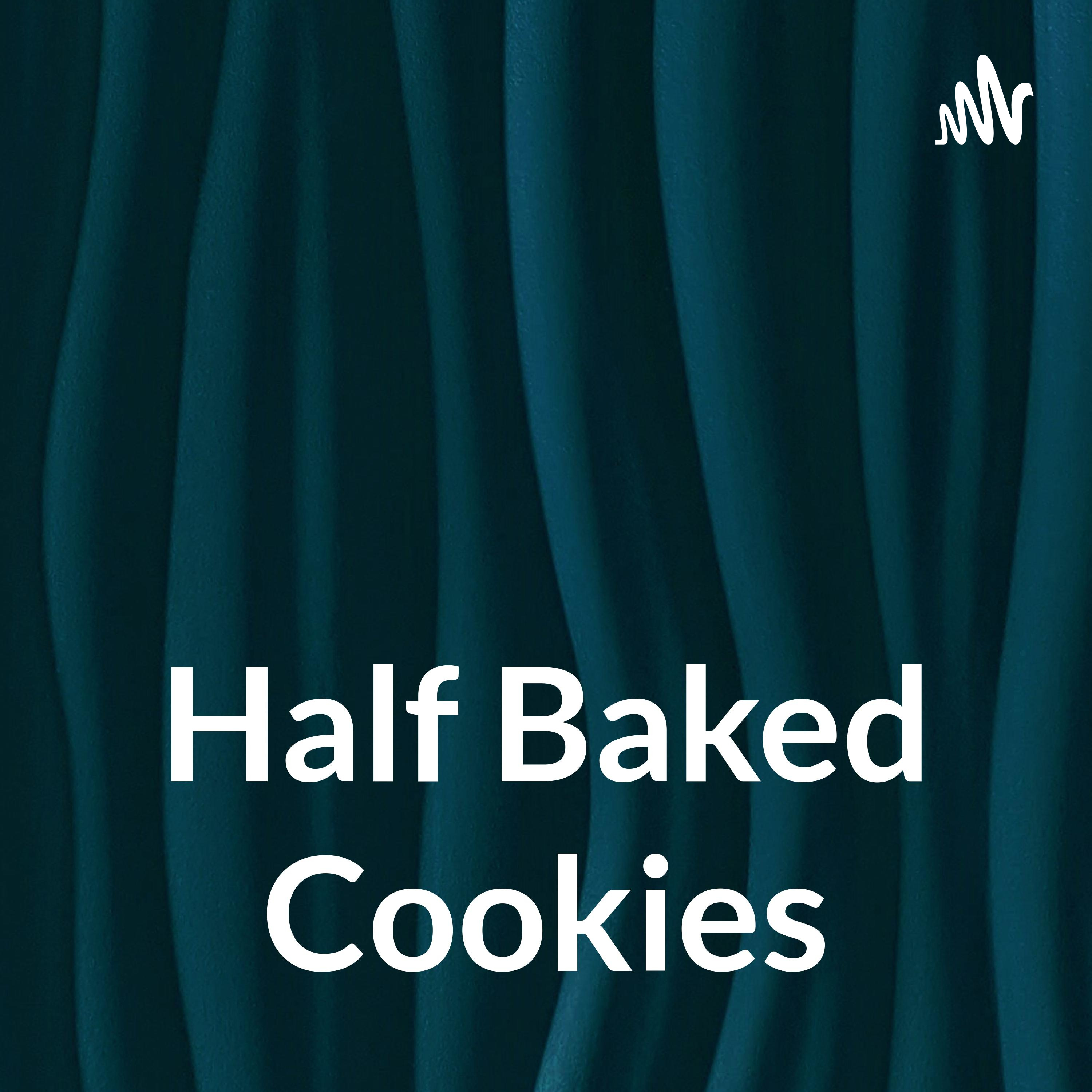 Half Baked Cookies podcast artwork