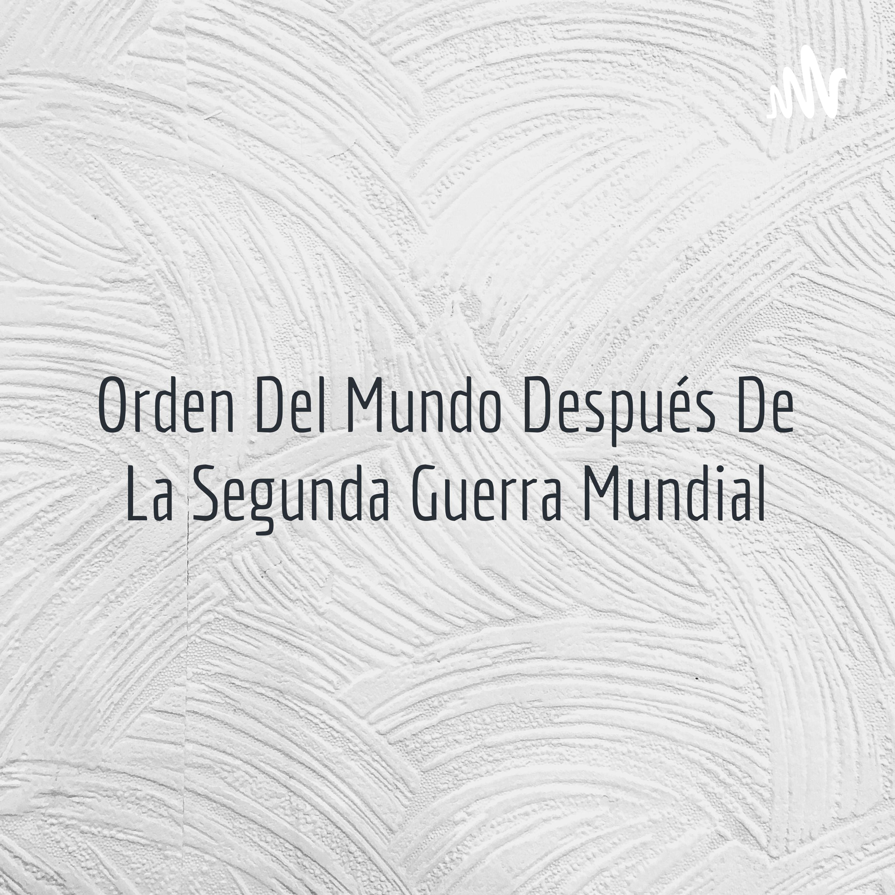 Orden Del Mundo Después De La Segunda Guerra Mundial cover art