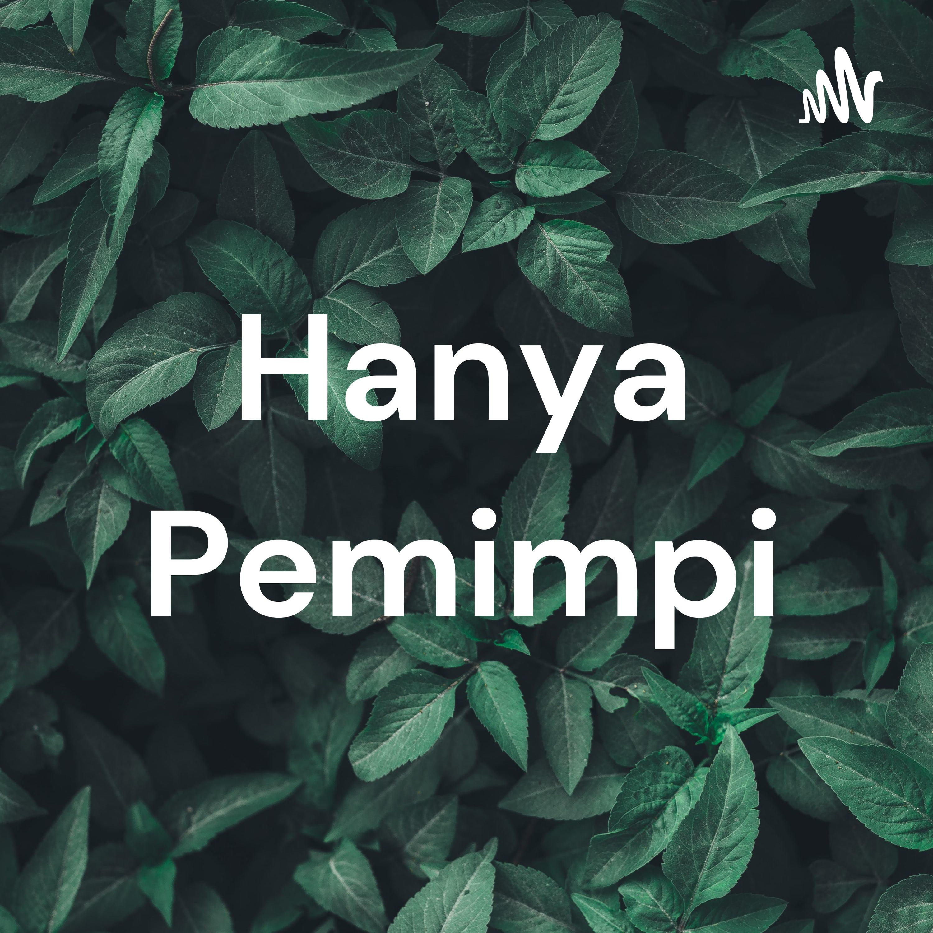 Logo of the podcast Hanya Pemimpi Podcast Hanya Pemimpi