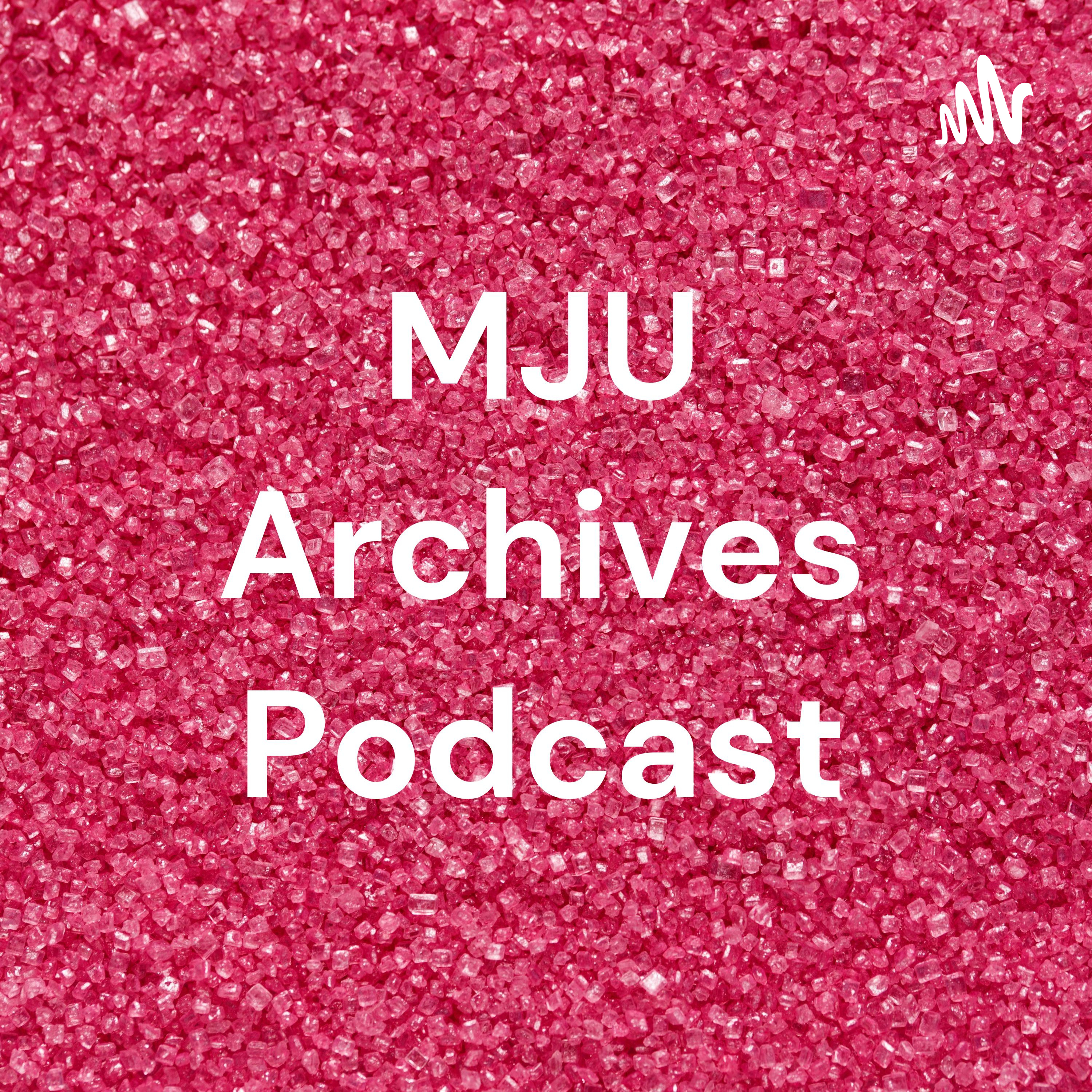 MJU Archives Podcast cover art