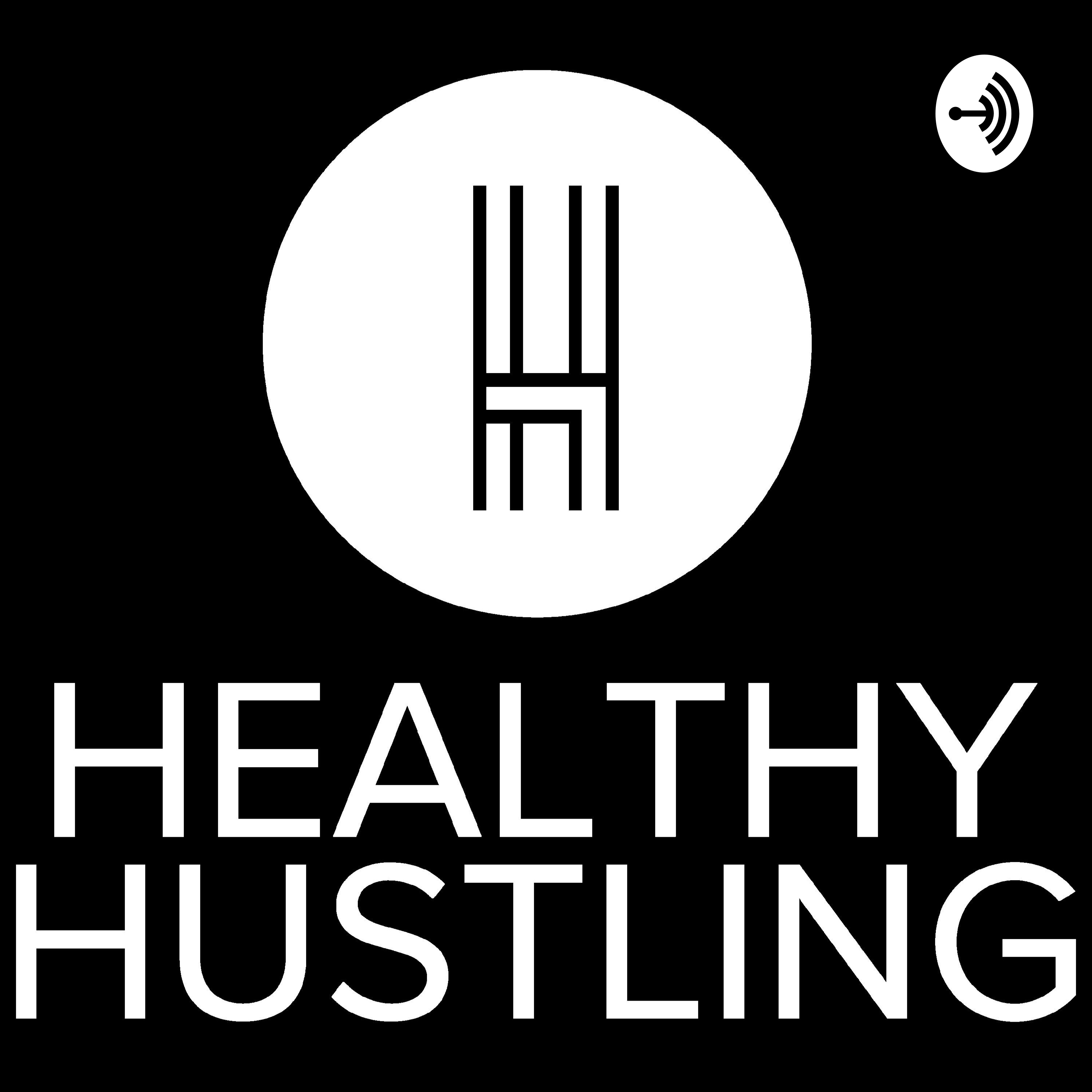 Healthy Hustling