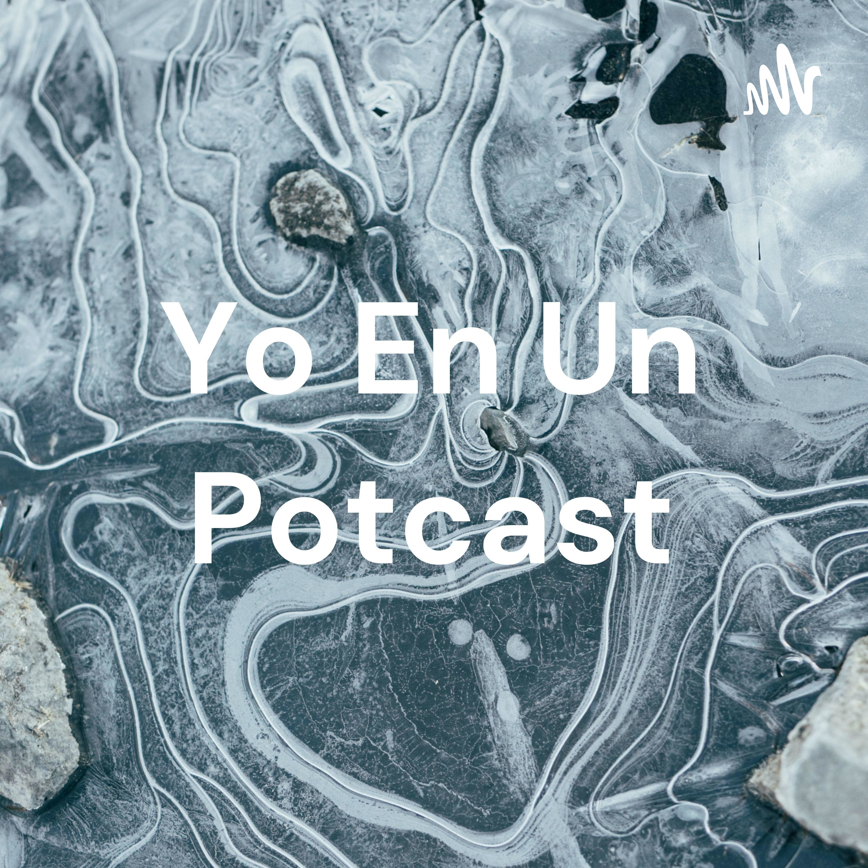 Yo En Un Potcast