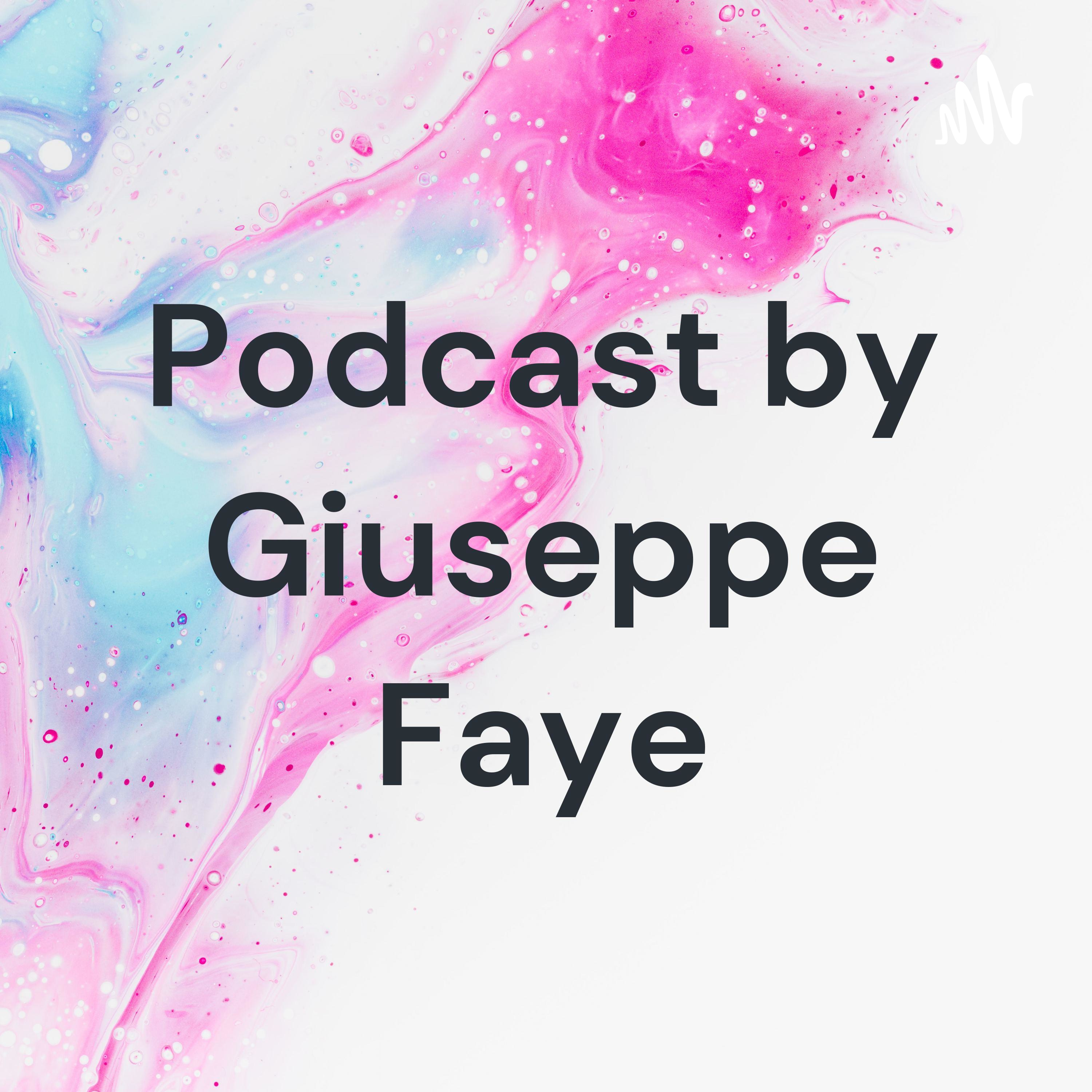 Podcast by Giuseppe Faye cover art