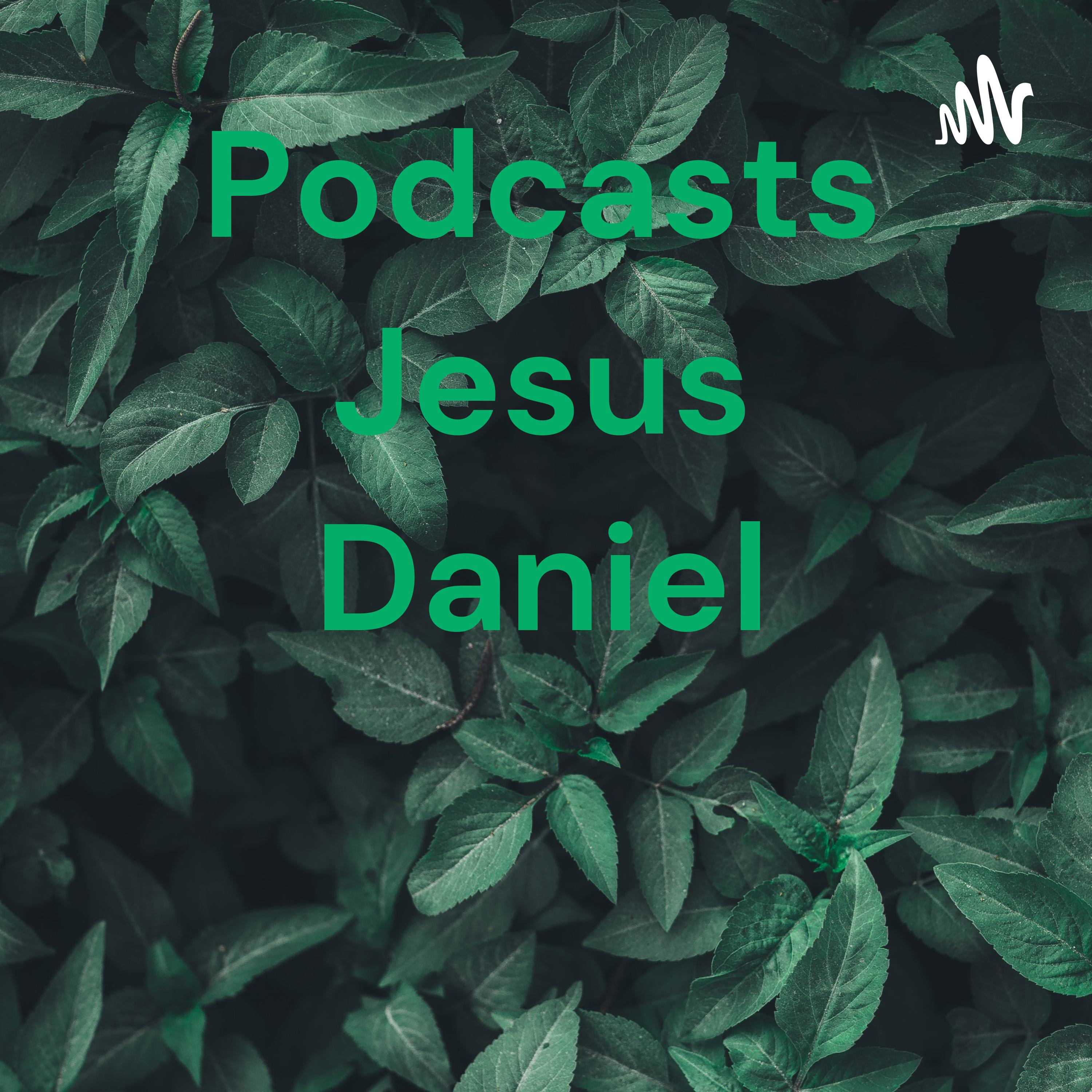 Podcasts Jesus Daniel podcast artwork