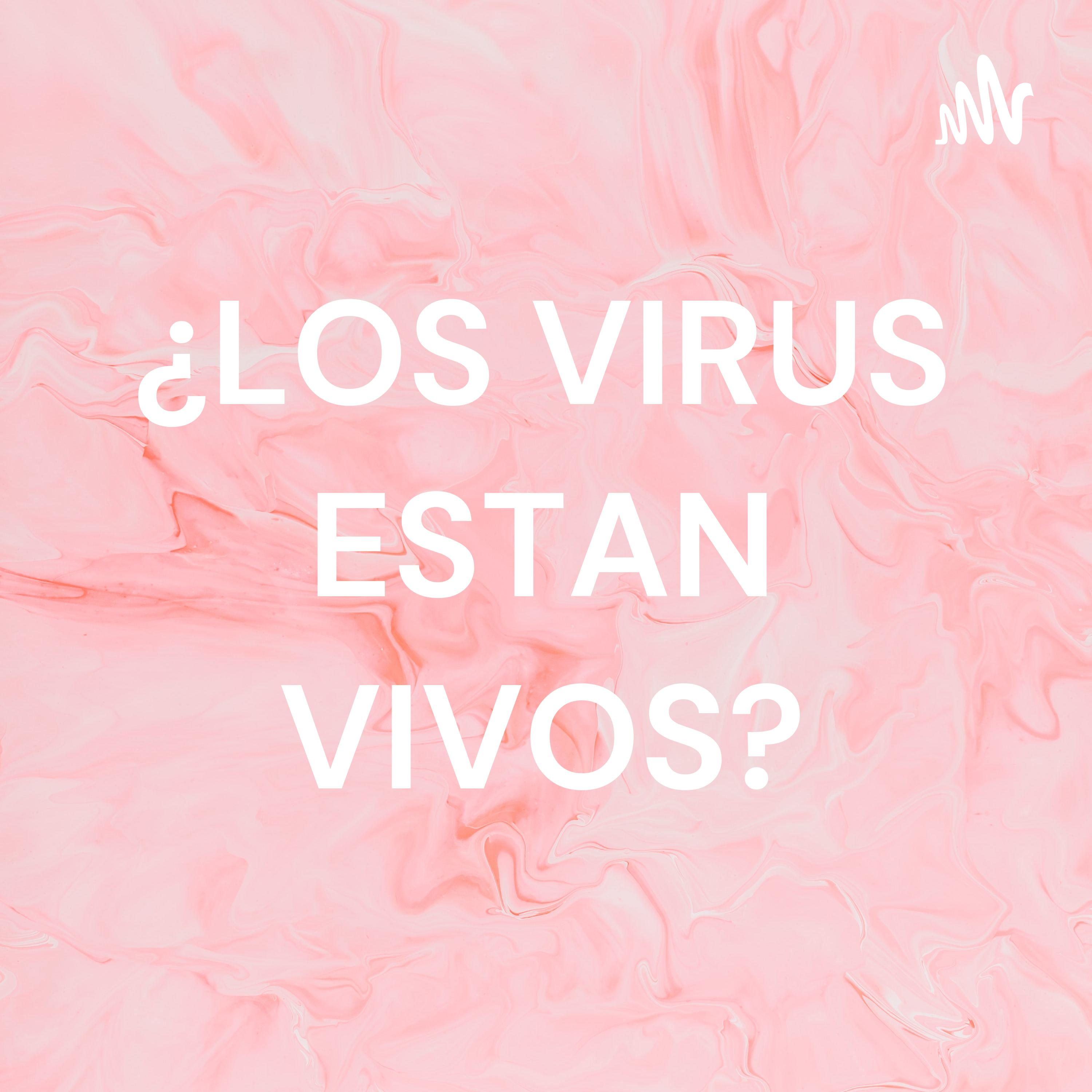 ¿LOS VIRUS ESTAN VIVOS? cover art