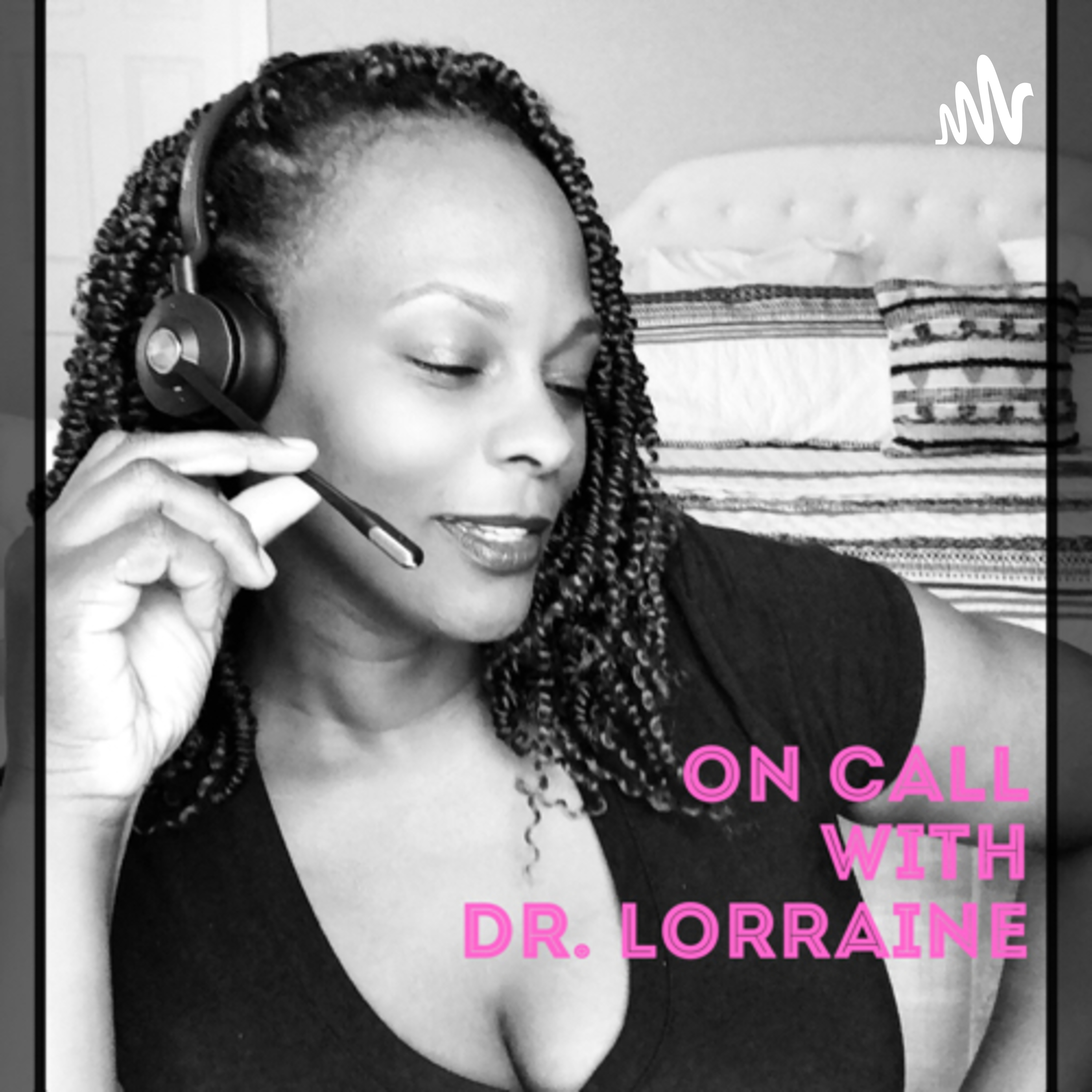 On Call with Dr. Lorraine