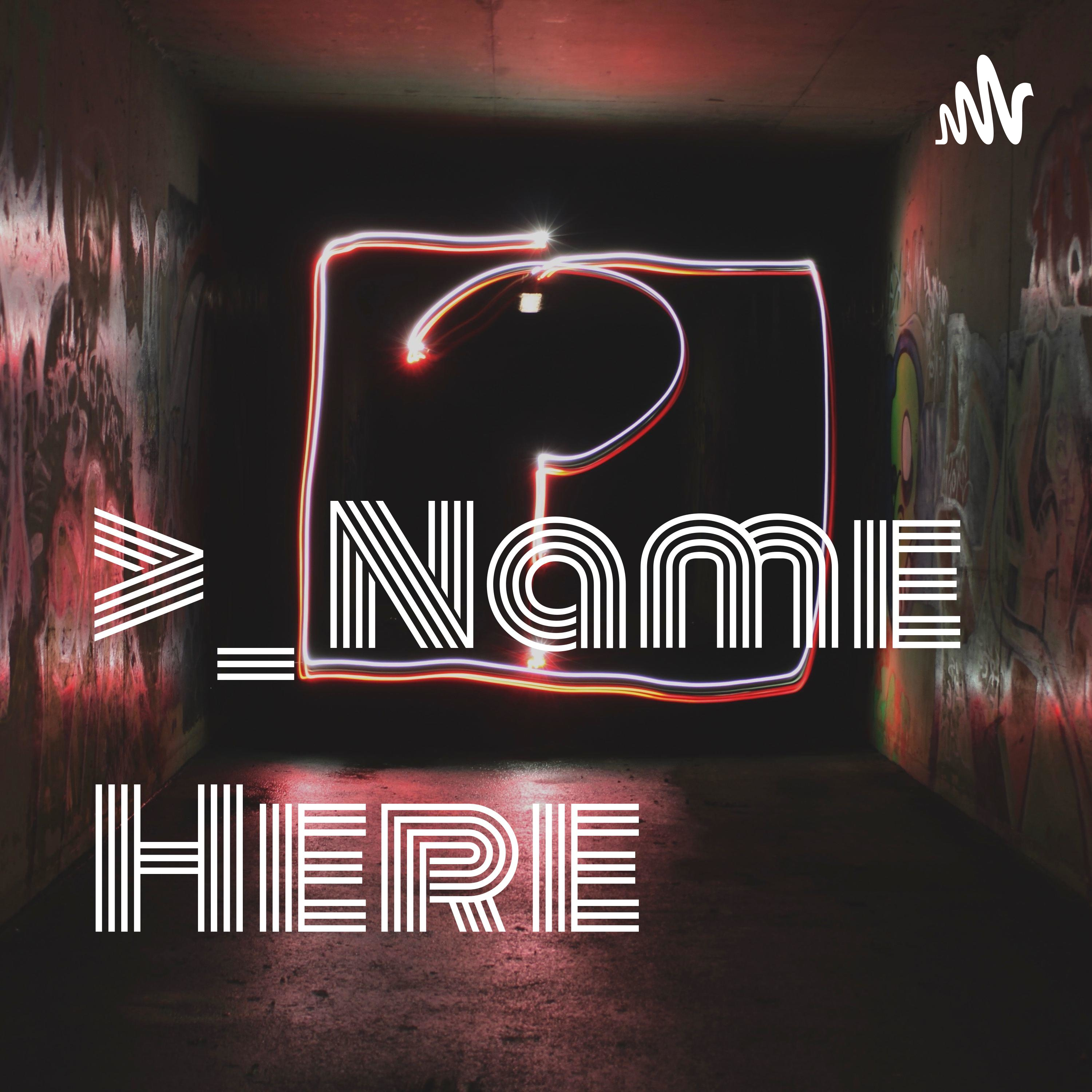 >_ Name Here cover art
