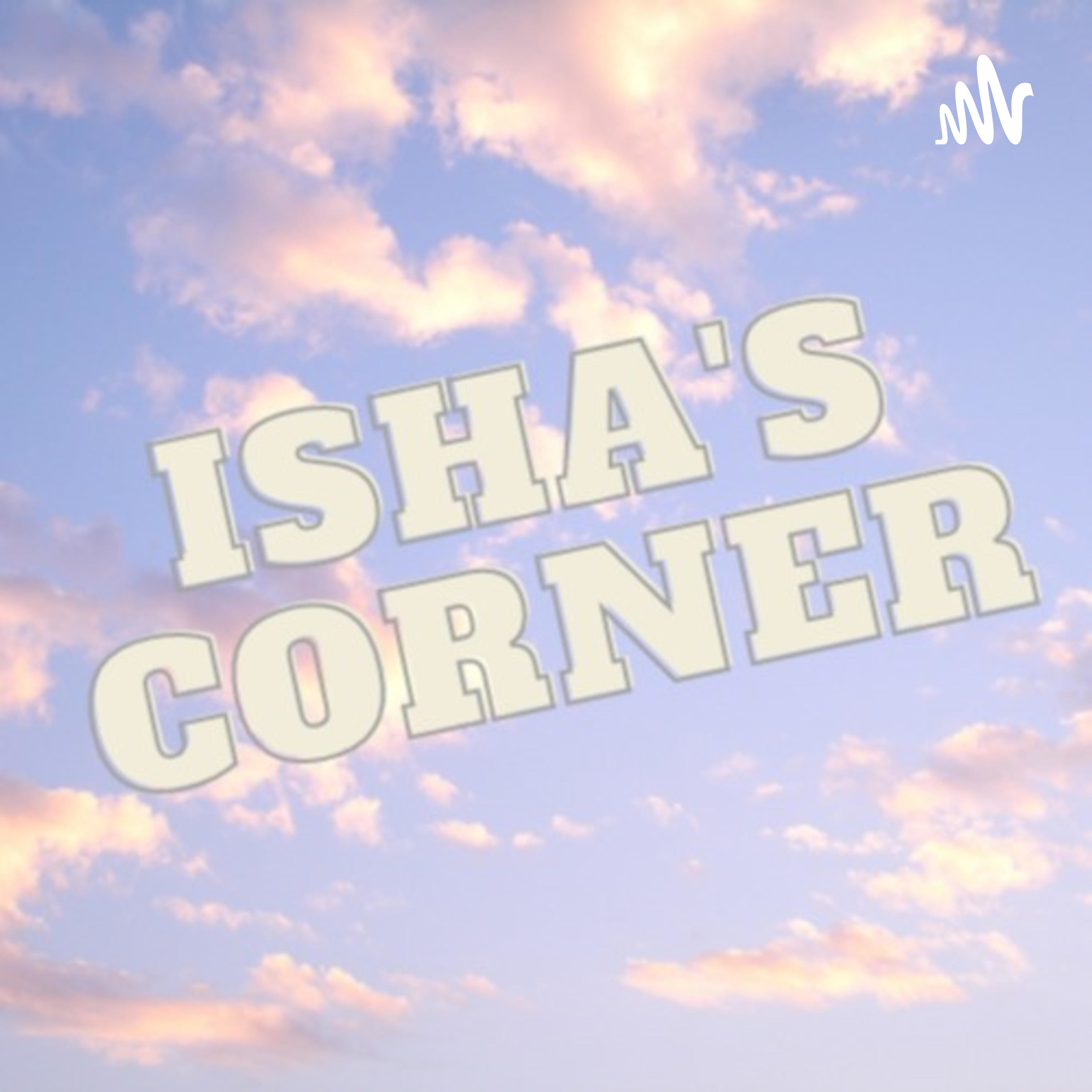 Isha’s Corner
