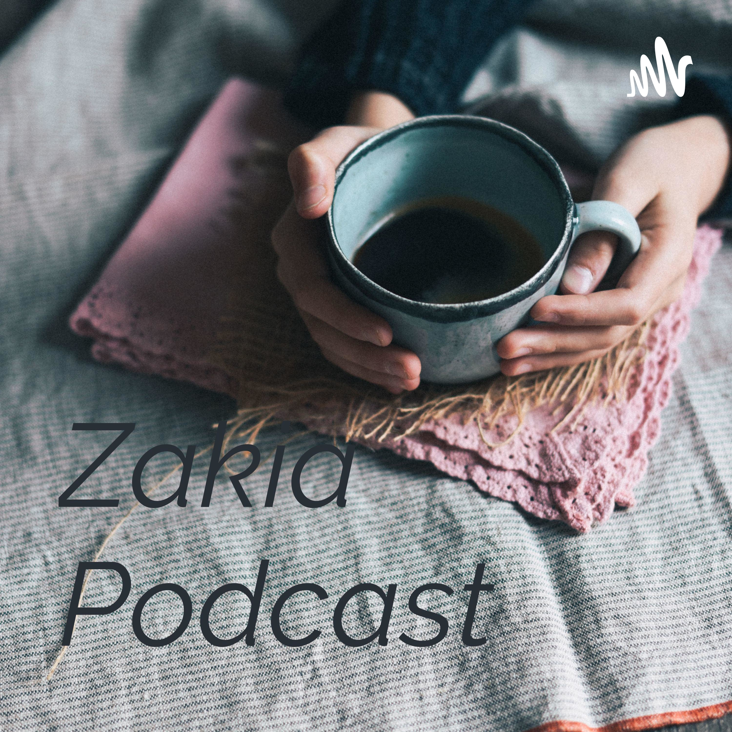 Zakia Podcast