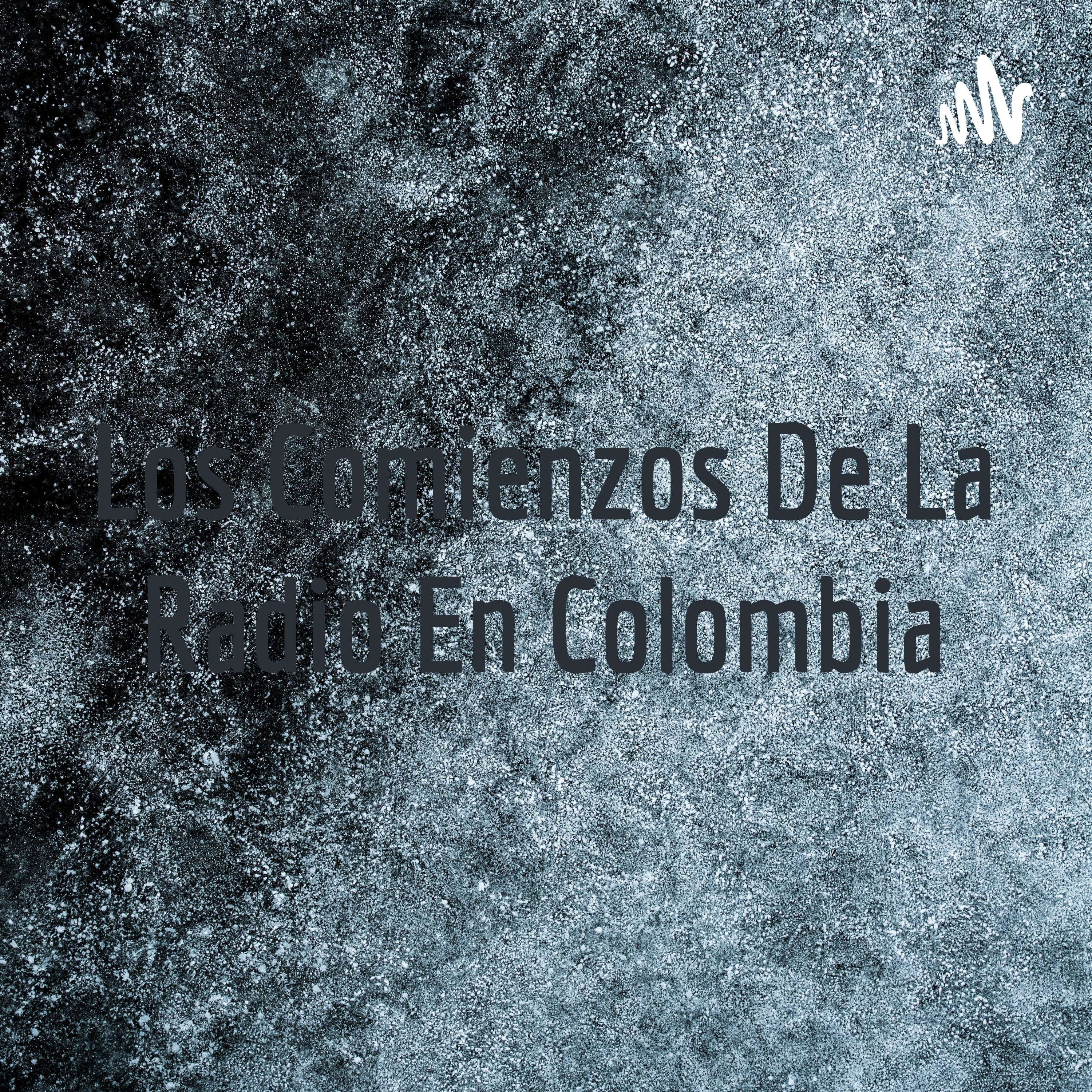 Los Comienzos De La Radio En Colombia cover art