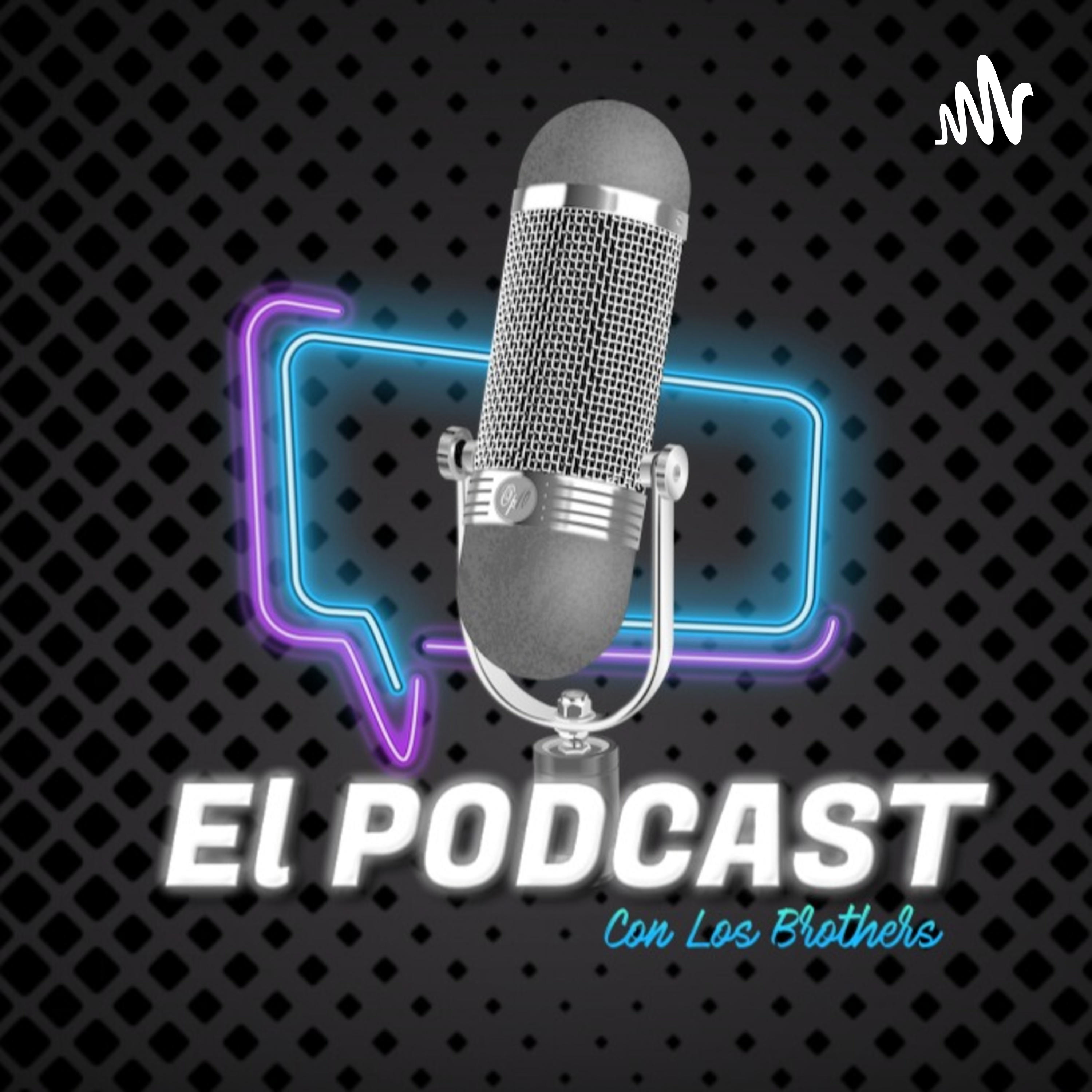 El Podcast con Los Brothers