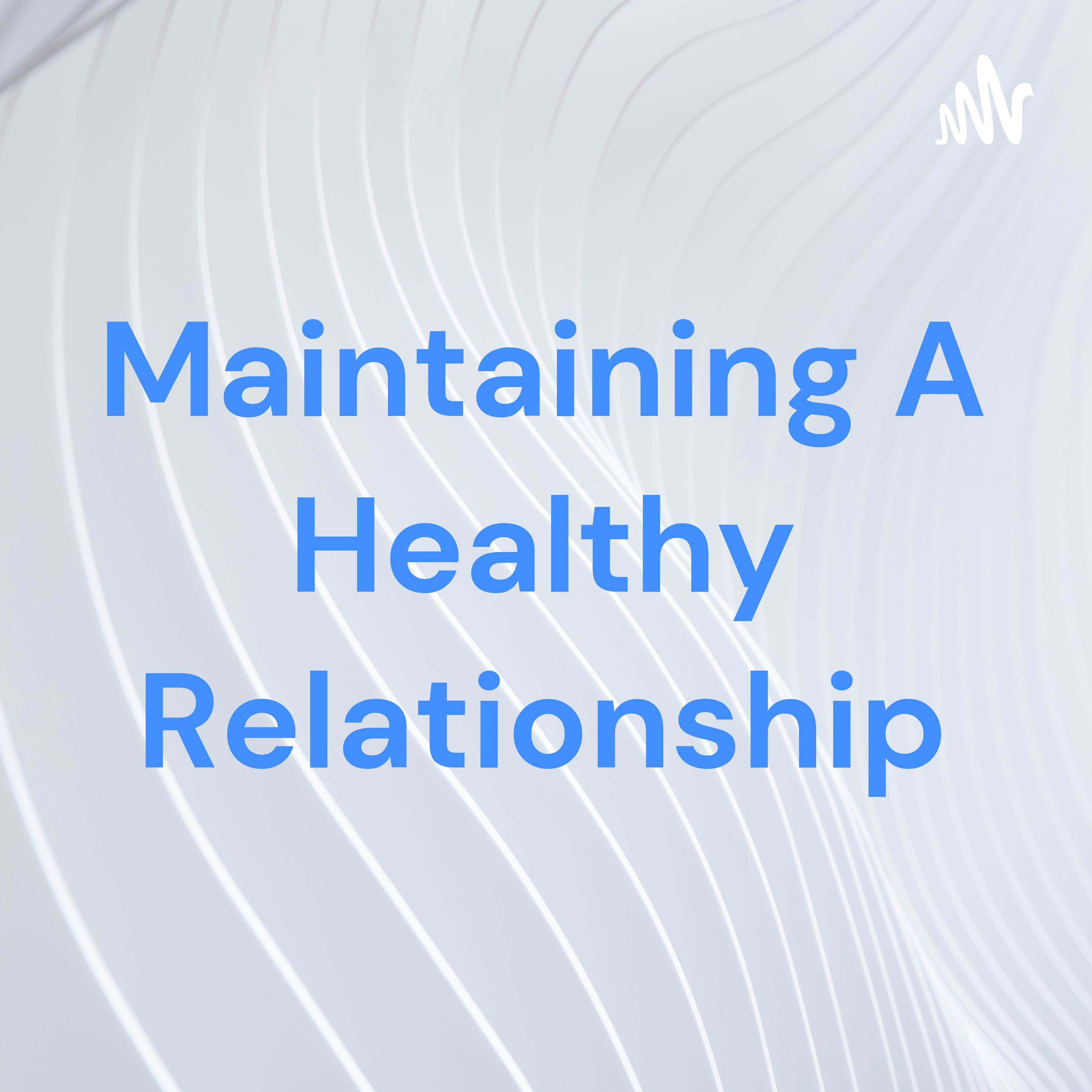 Maintaining A Healthy Relationship