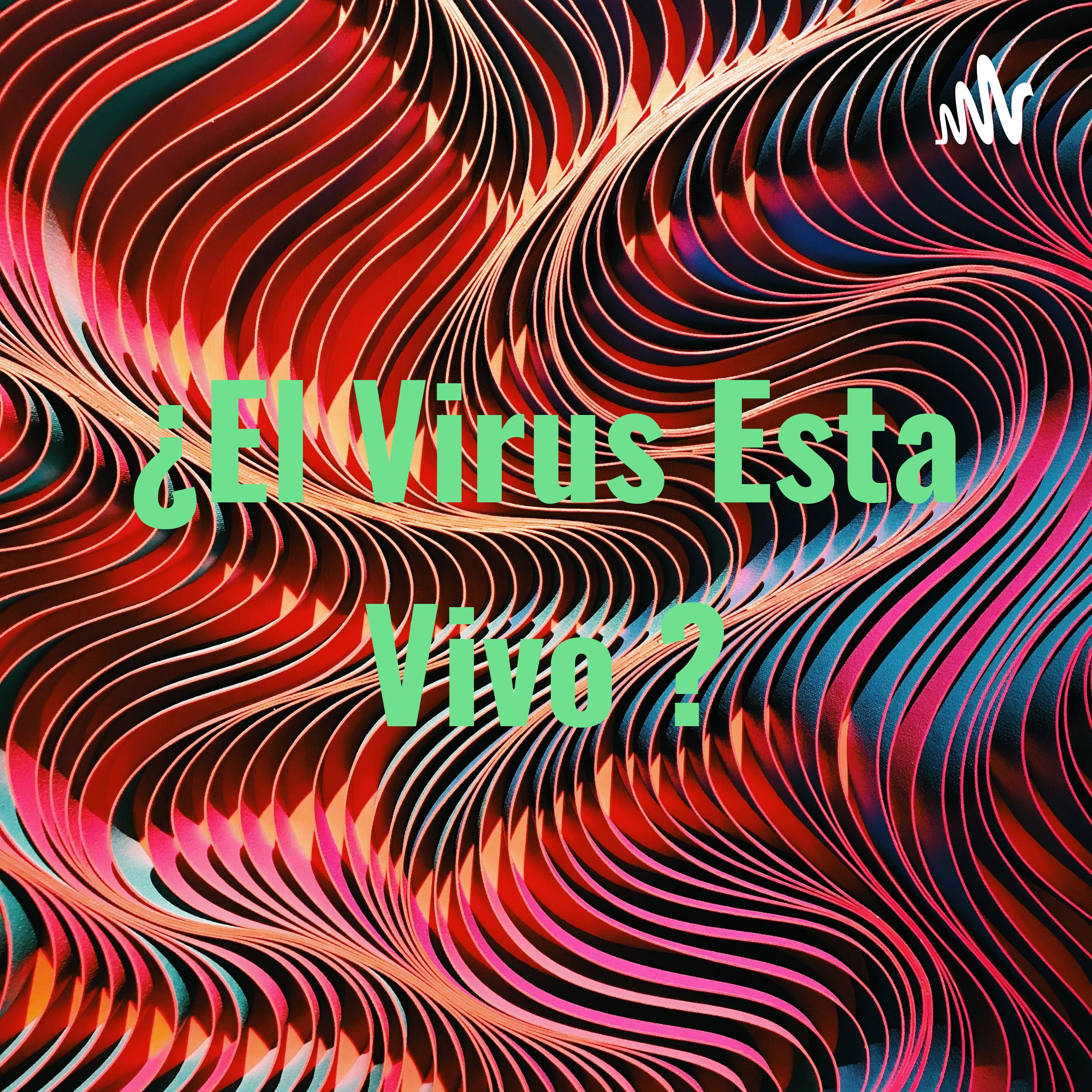 ¿El Virus Esta Vivo ?