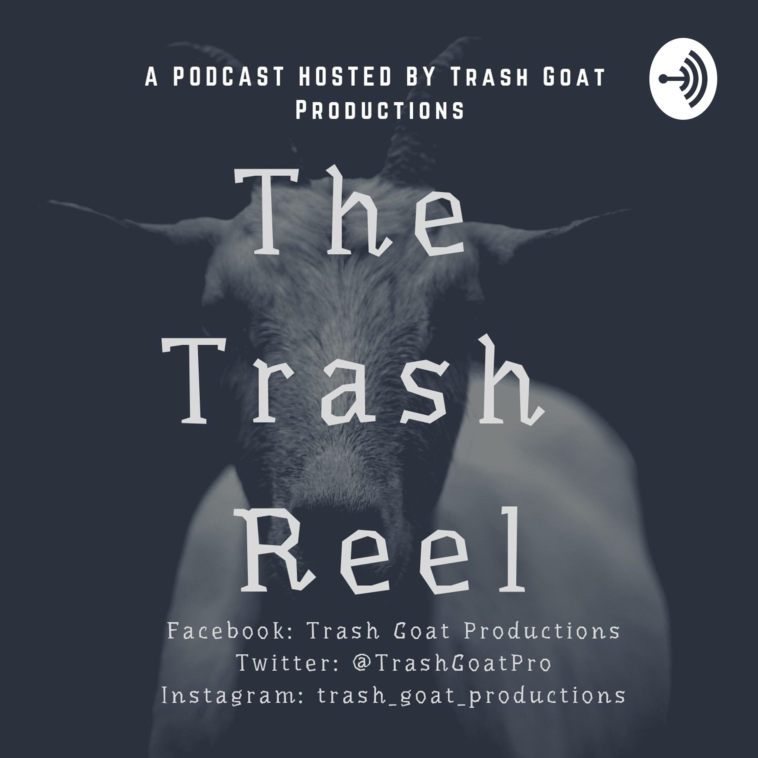 Trash Goat Productions presents: The Trash Reel Trash Goat Productions presents: The Trash Reel