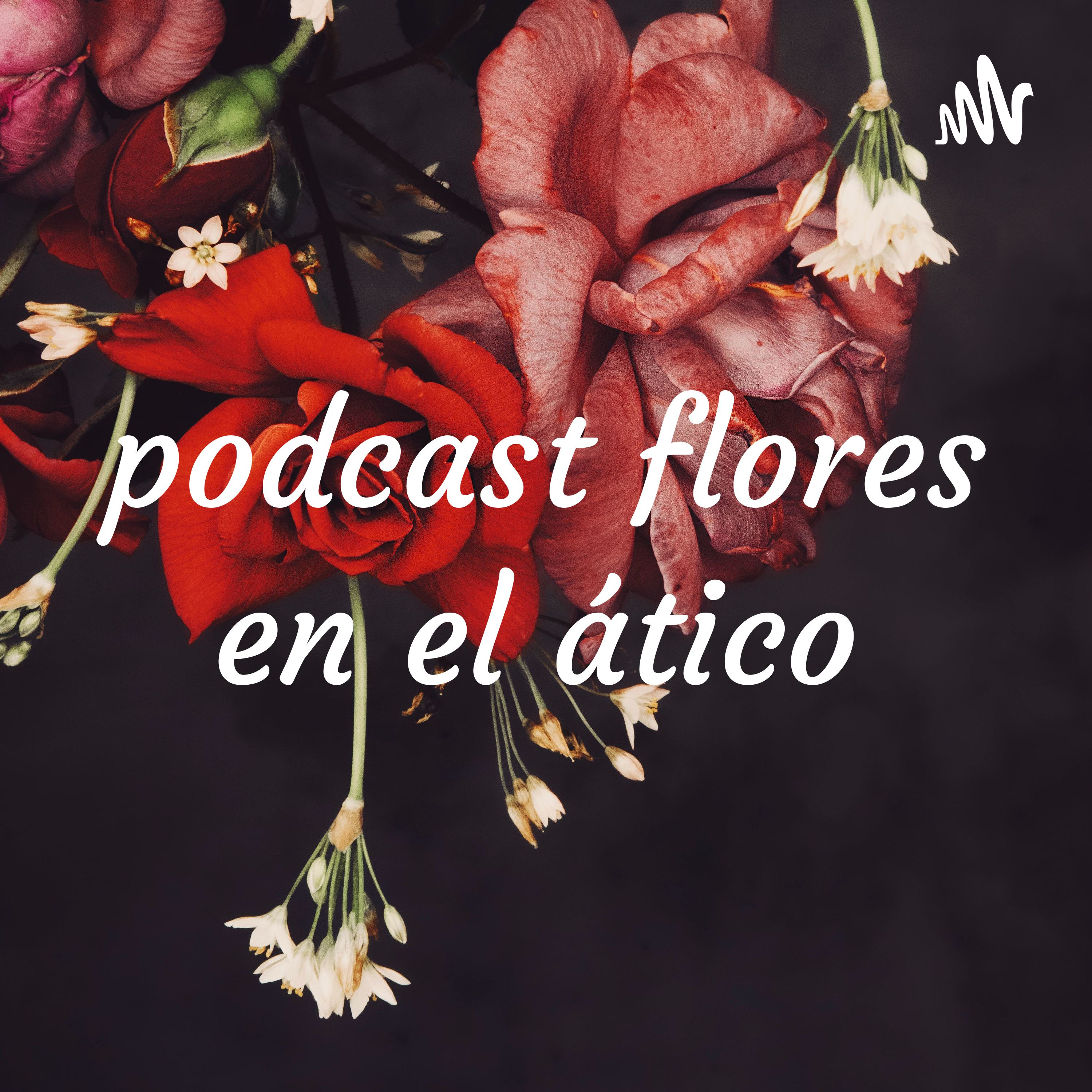 podcast flores en el ático cover art