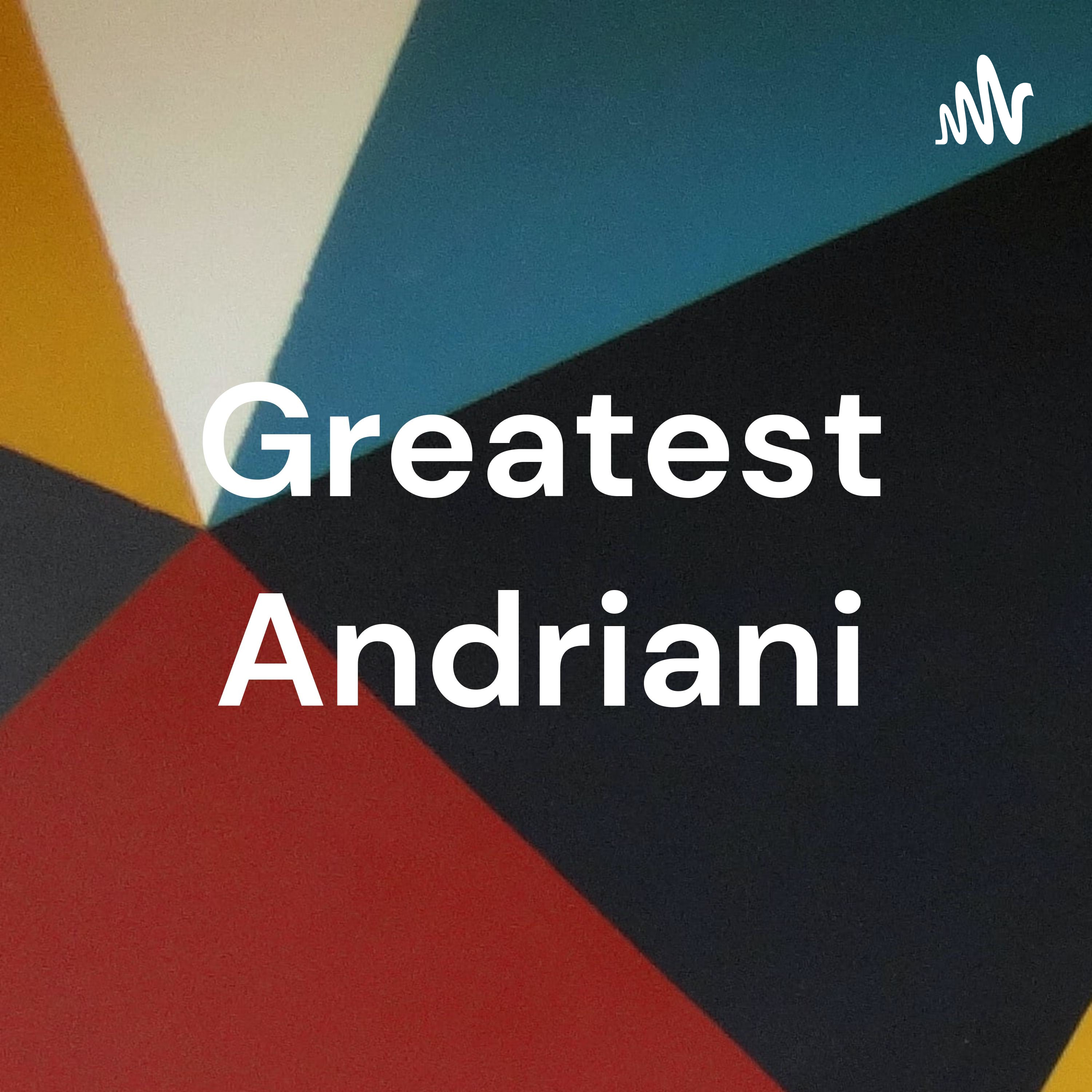 Greatest Andriani
