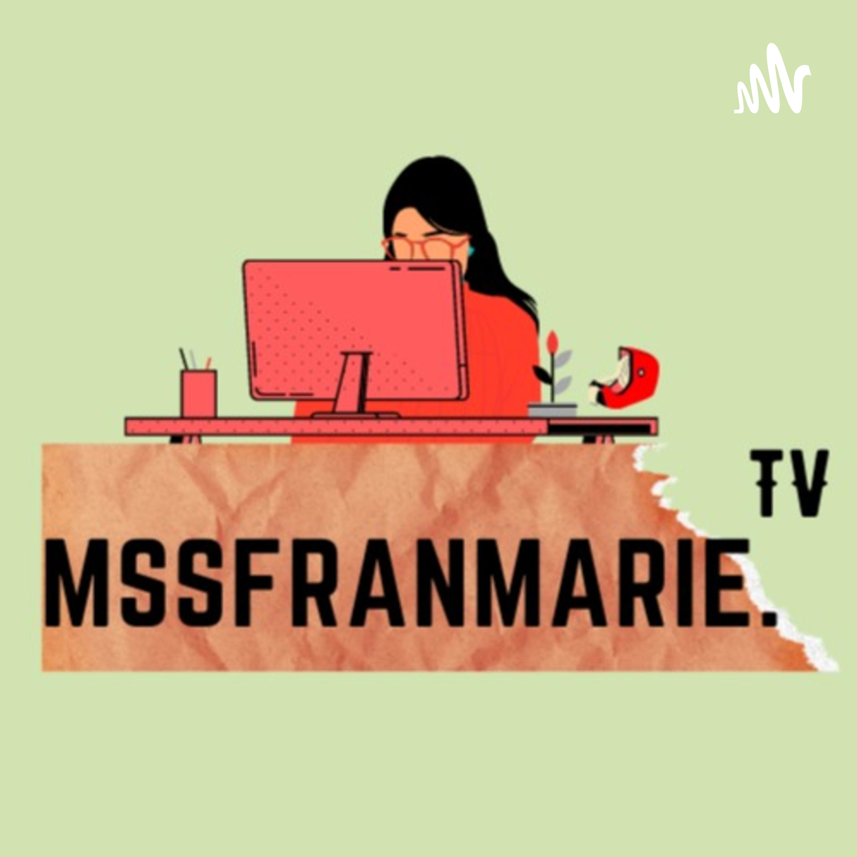 Mss Fran Marie’s BlogCast