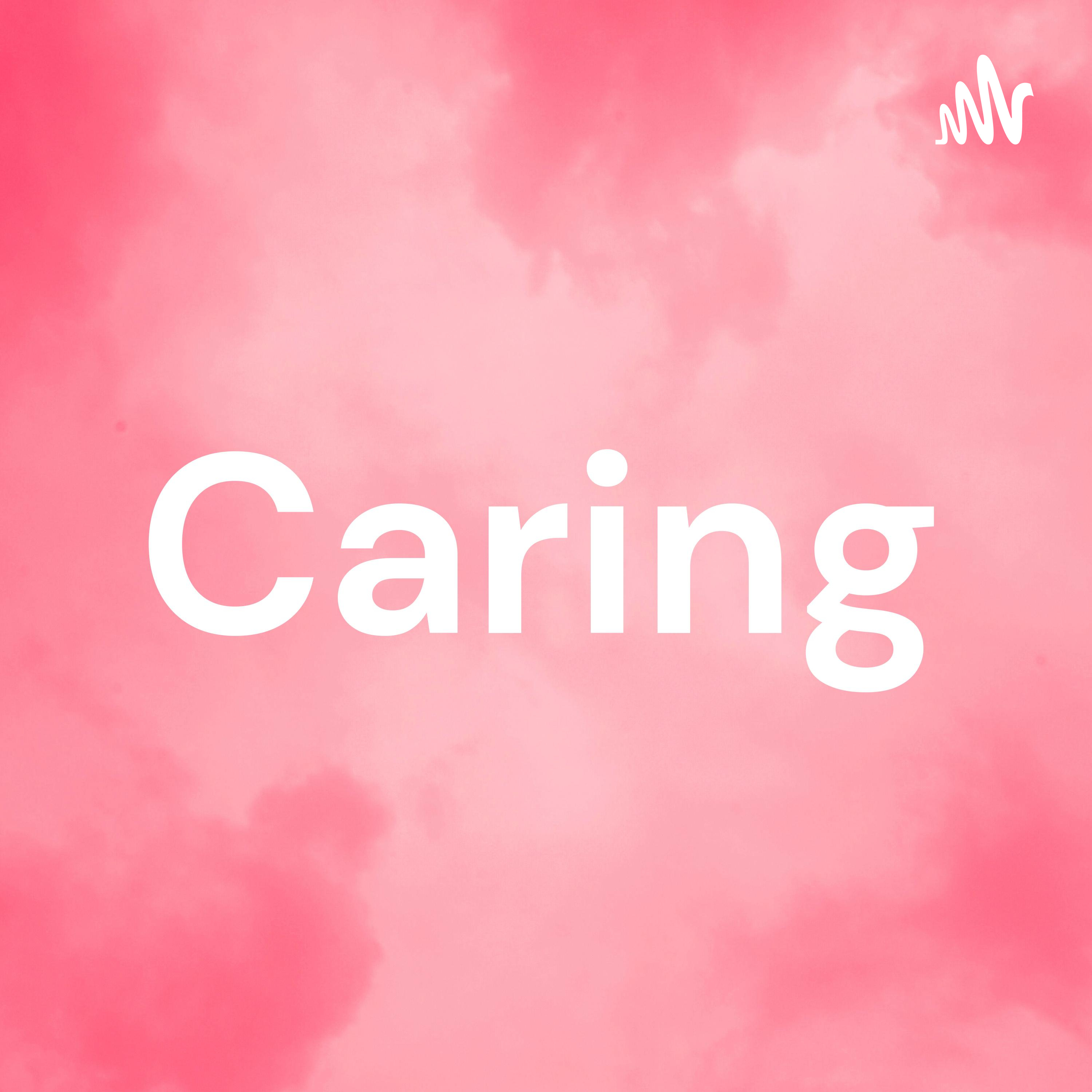 Caring