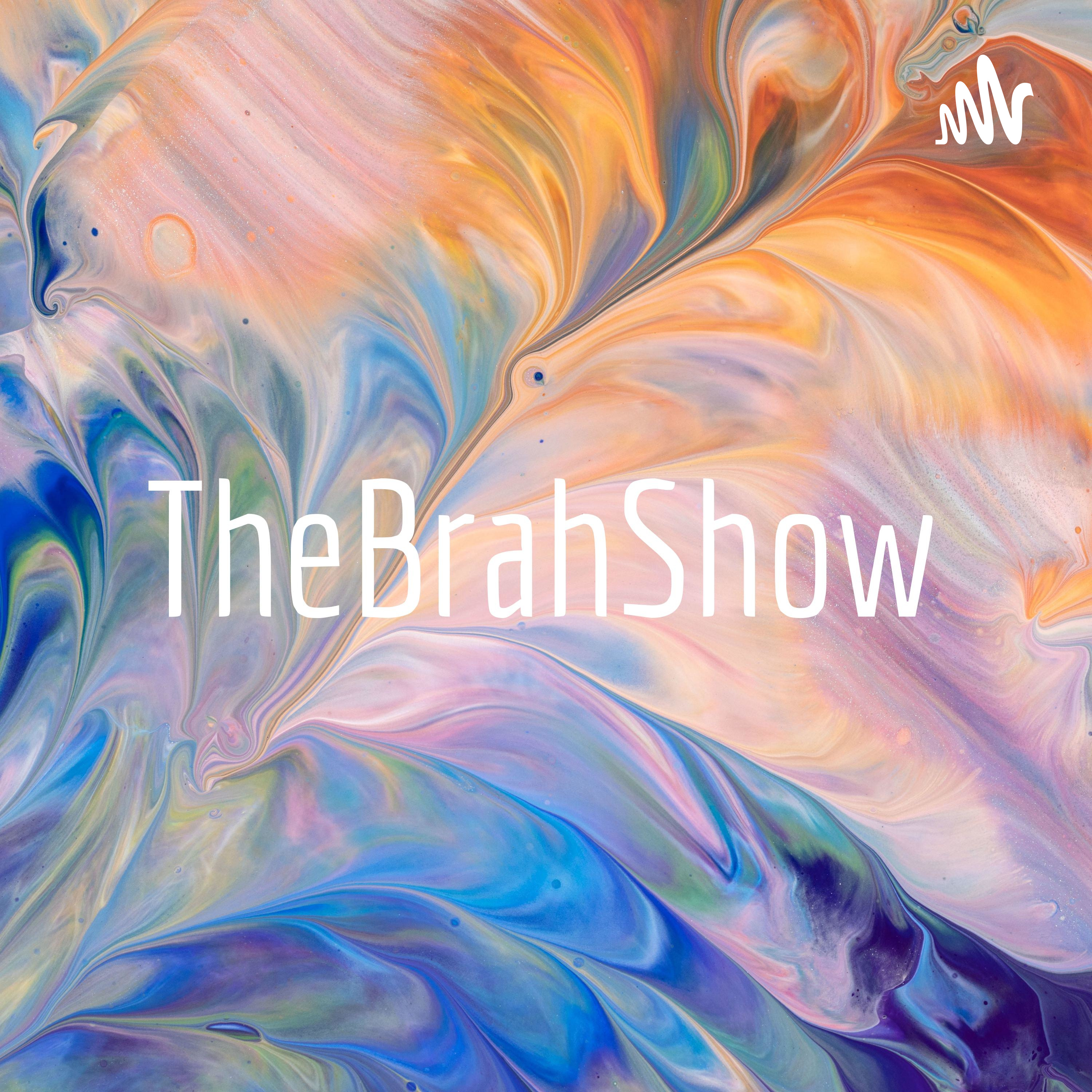 TheBrahShow 