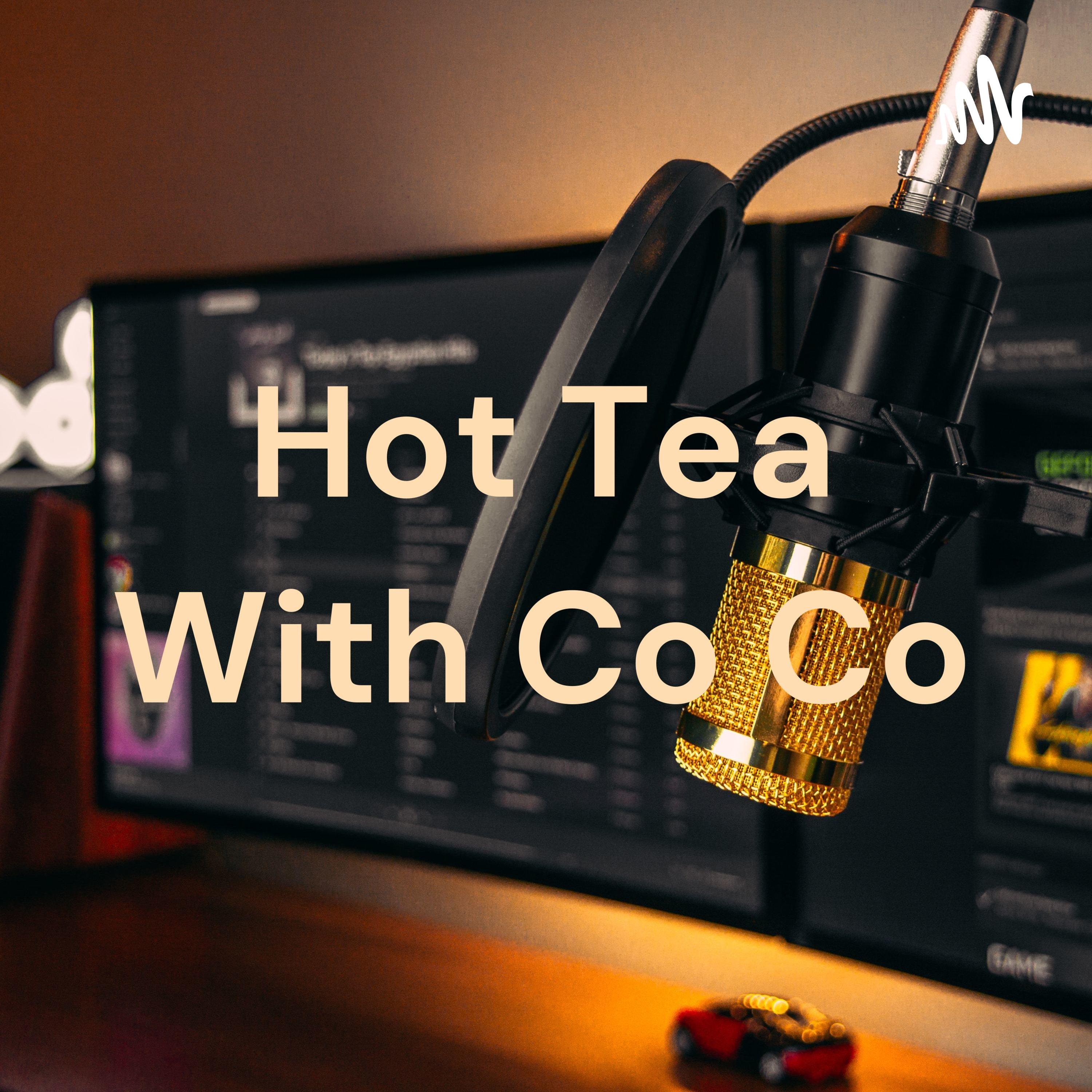 Hot Tea With Co Co podcast artwork