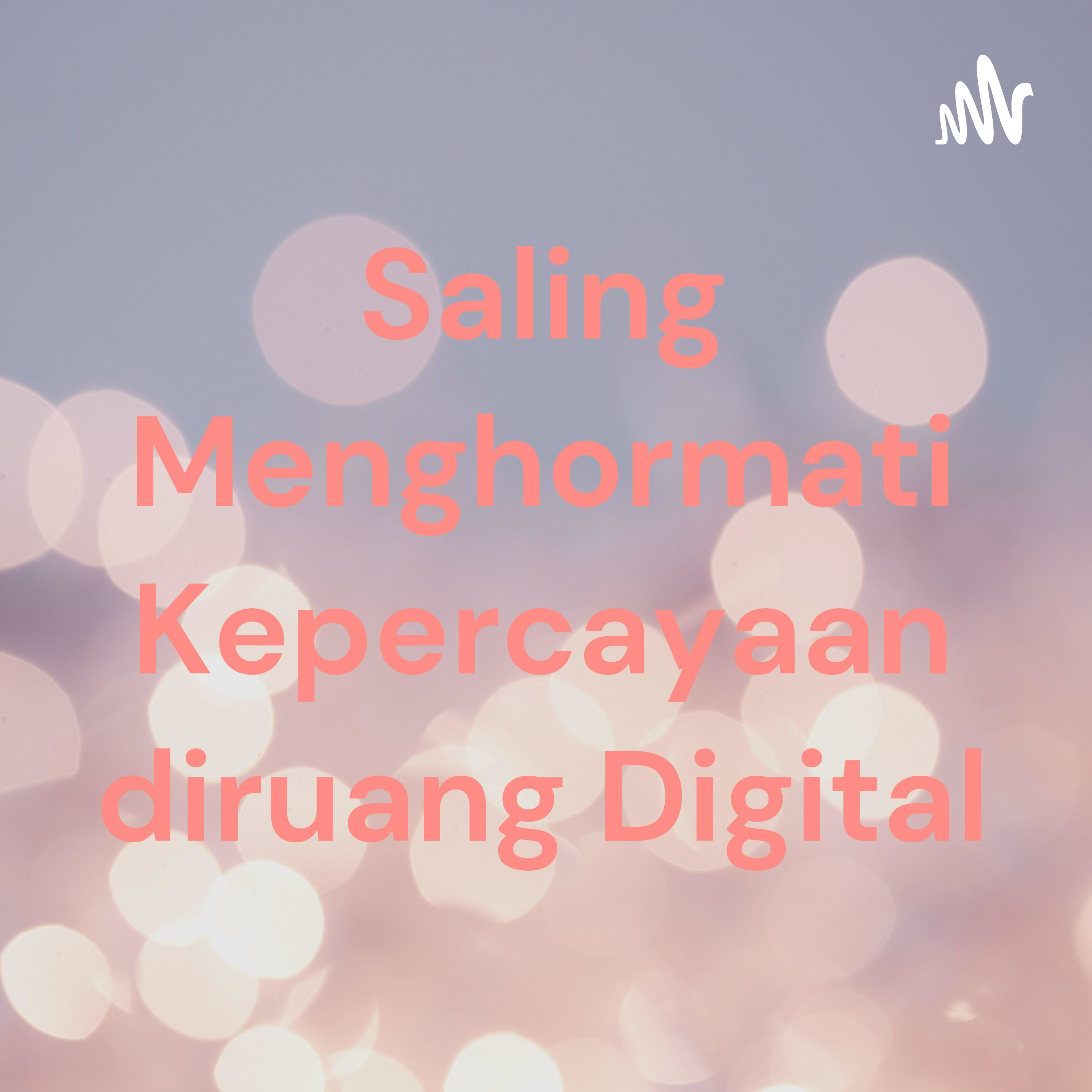 Saling Menghormati Kepercayaan diruang Digital