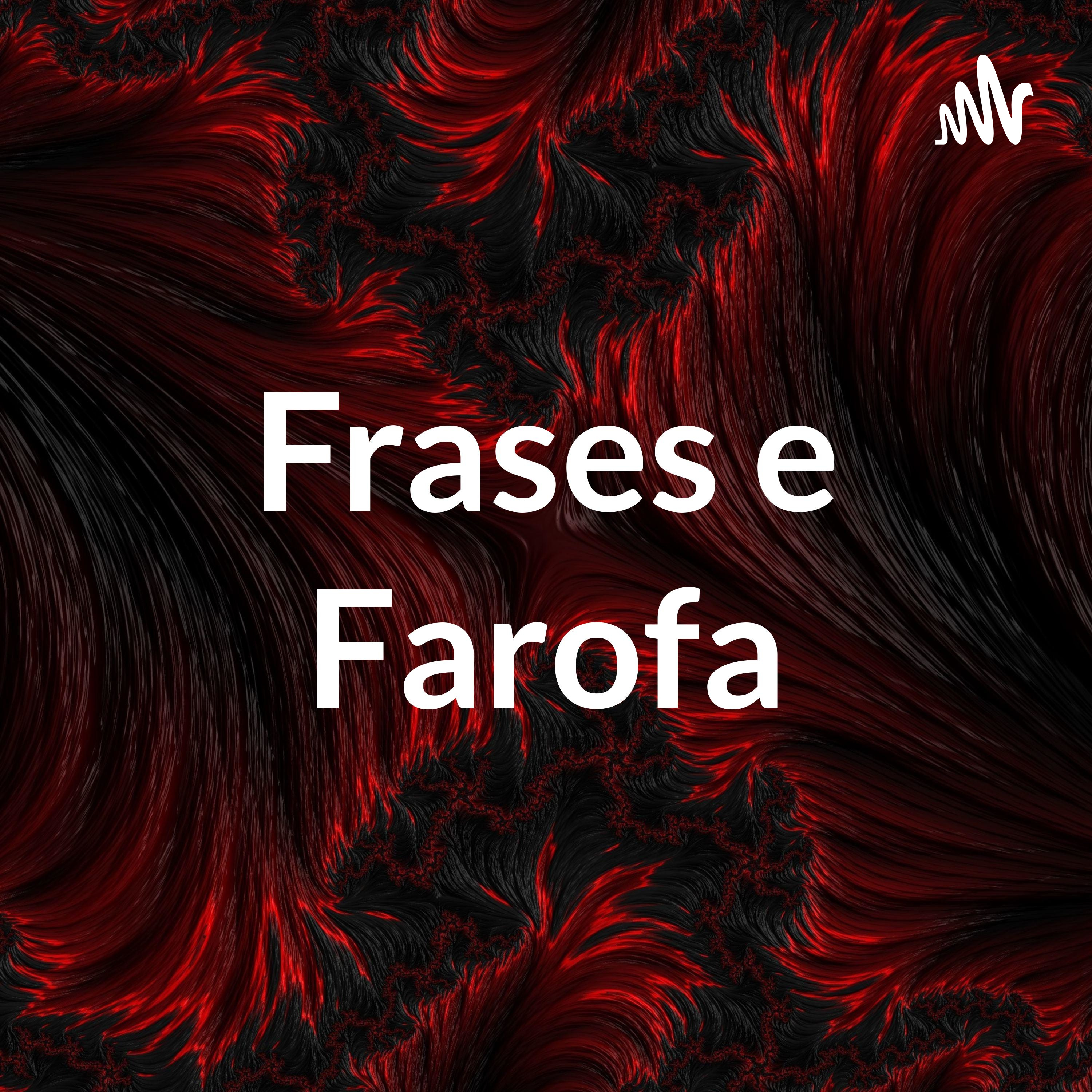Frases e Farofa podcast artwork