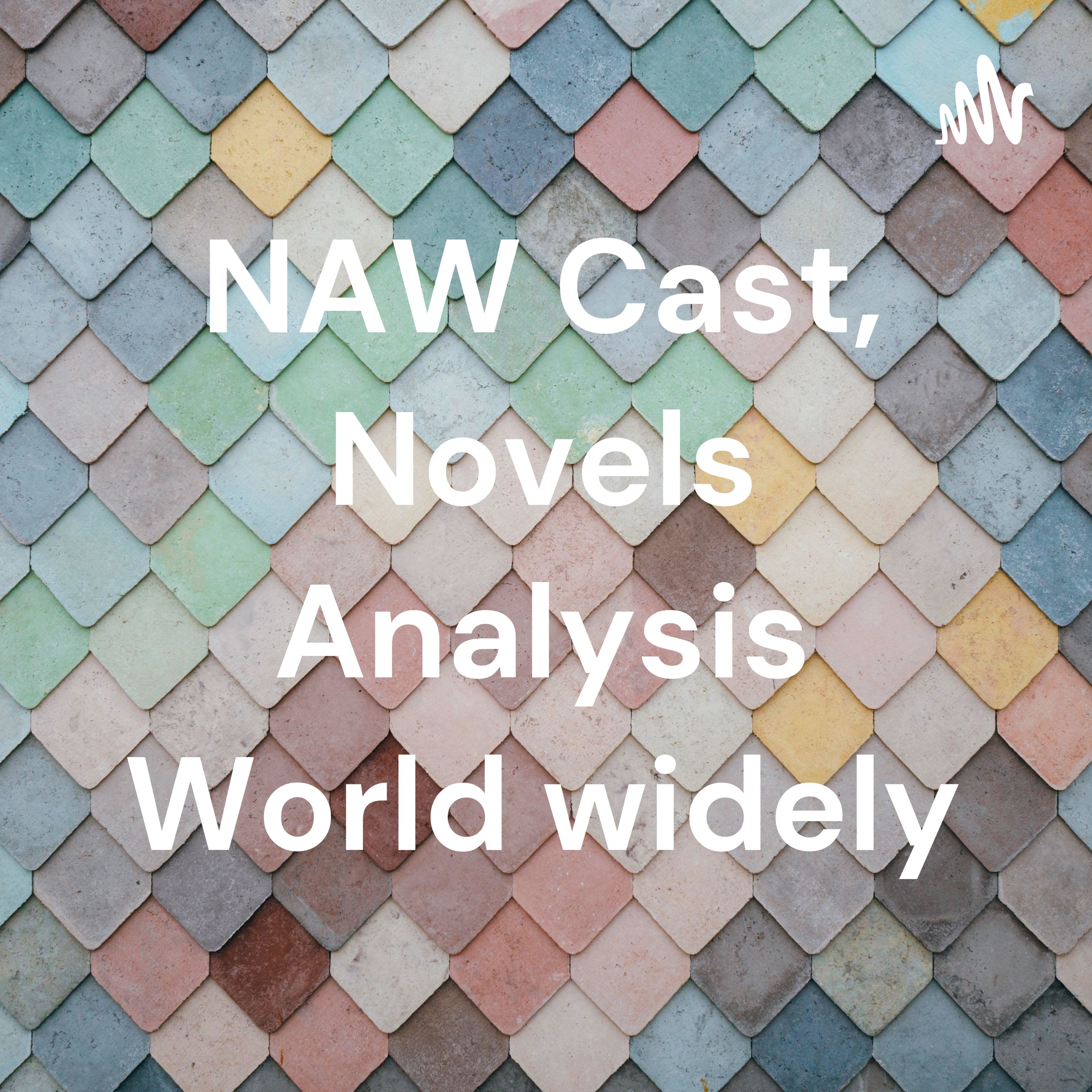 NAW Cast, Novels Analysis World widely cover art