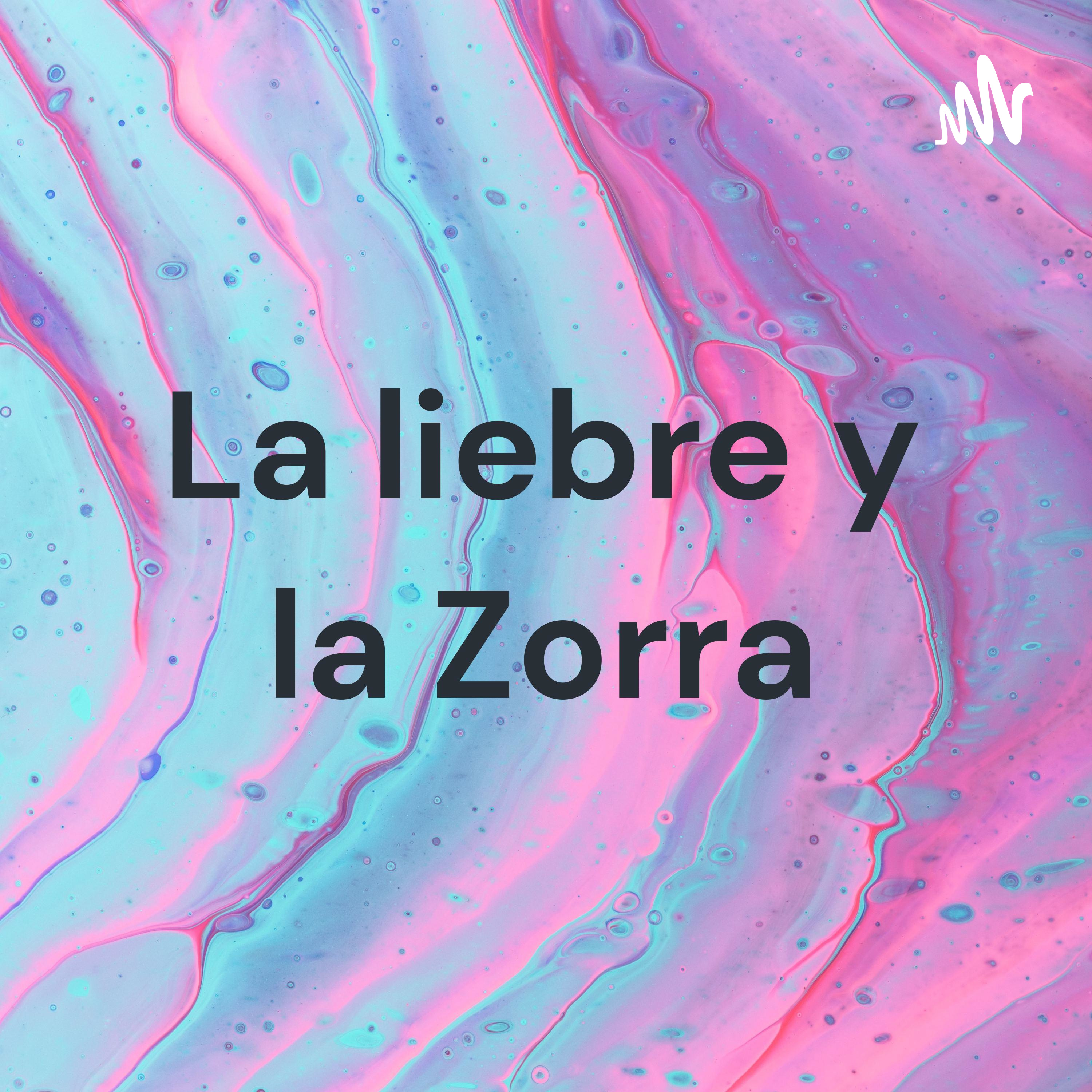 La liebre y la Zorra podcast artwork