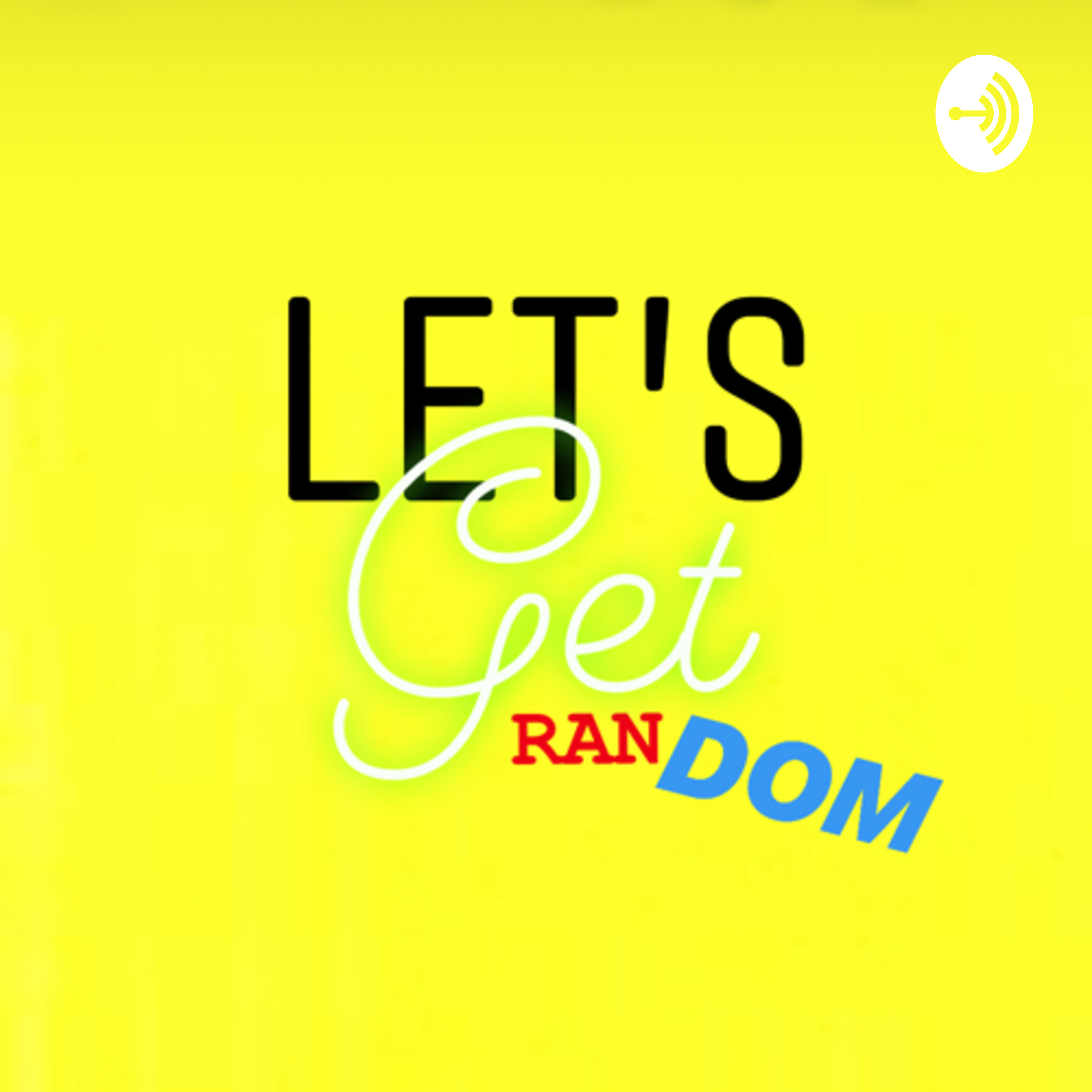 Let’s Get RANDOM.