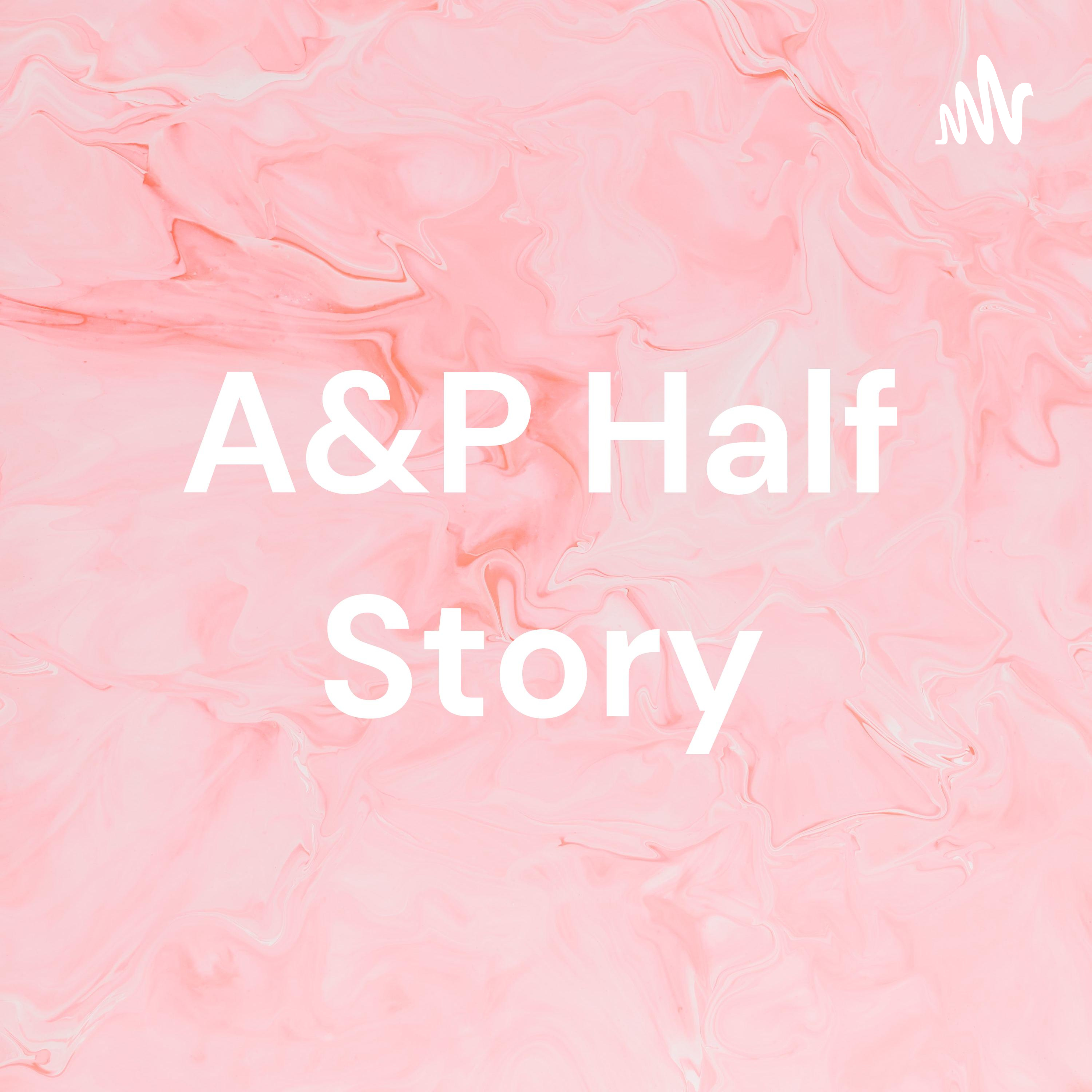 A&P Half Story
