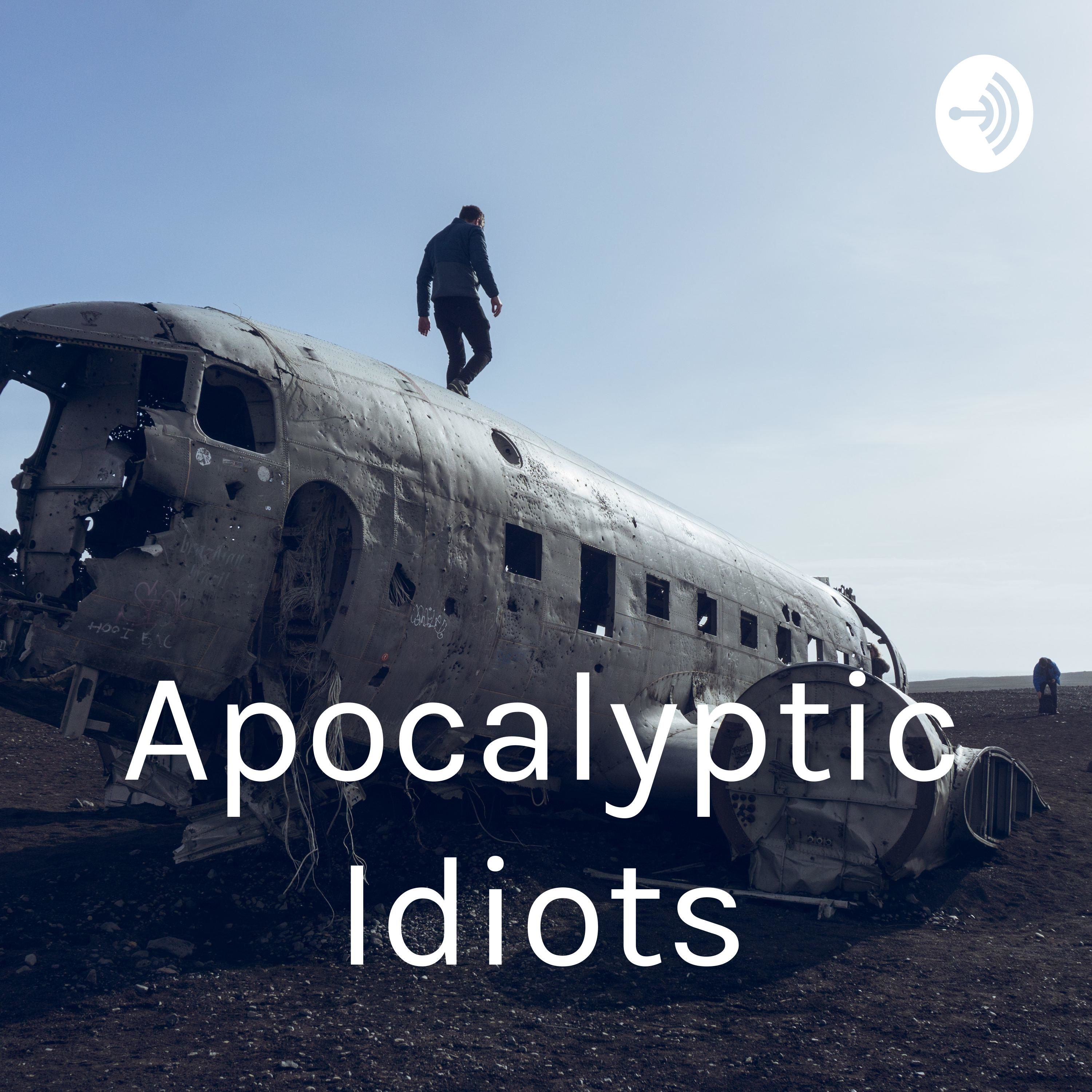 Apocalyptic Idiots