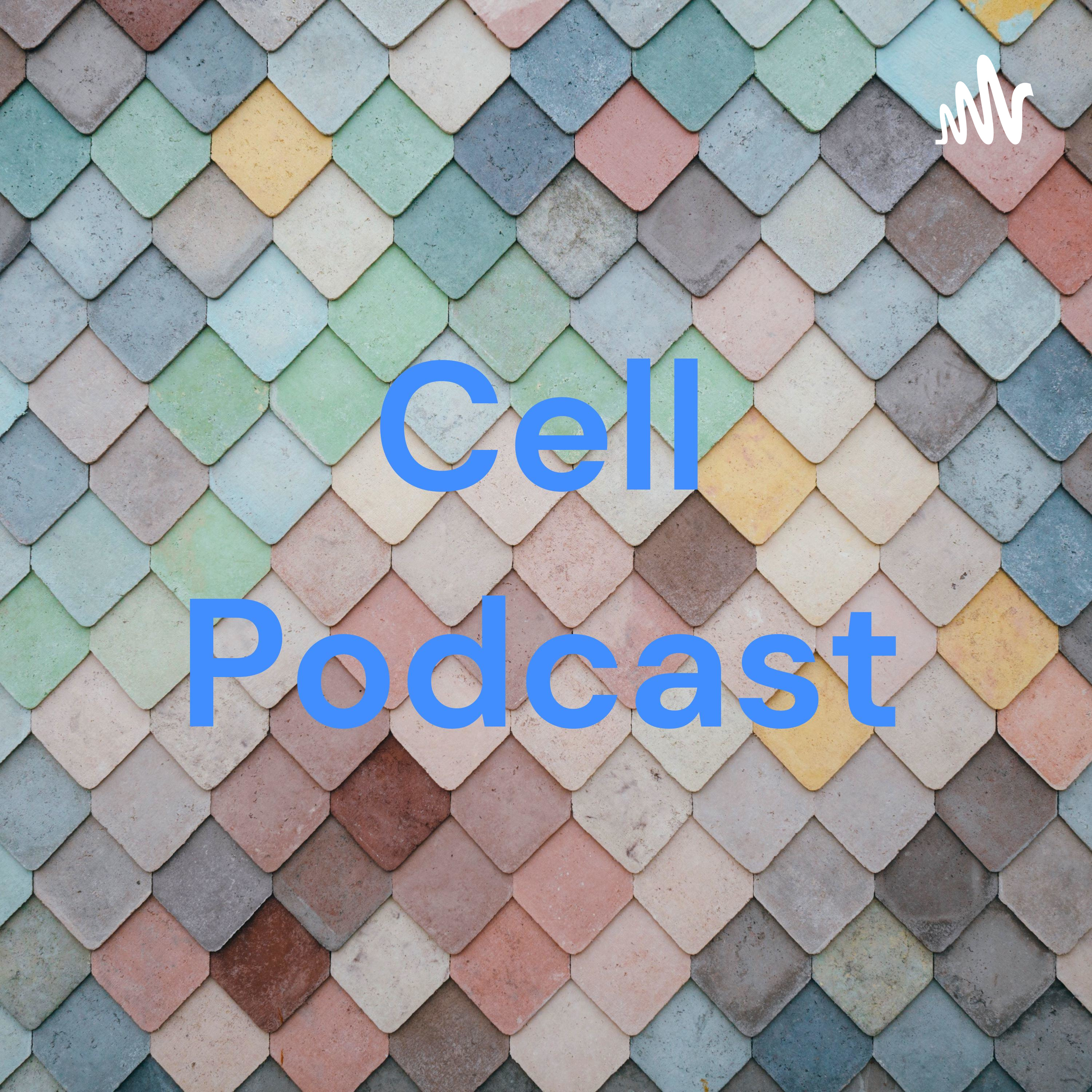 Cell Podcast