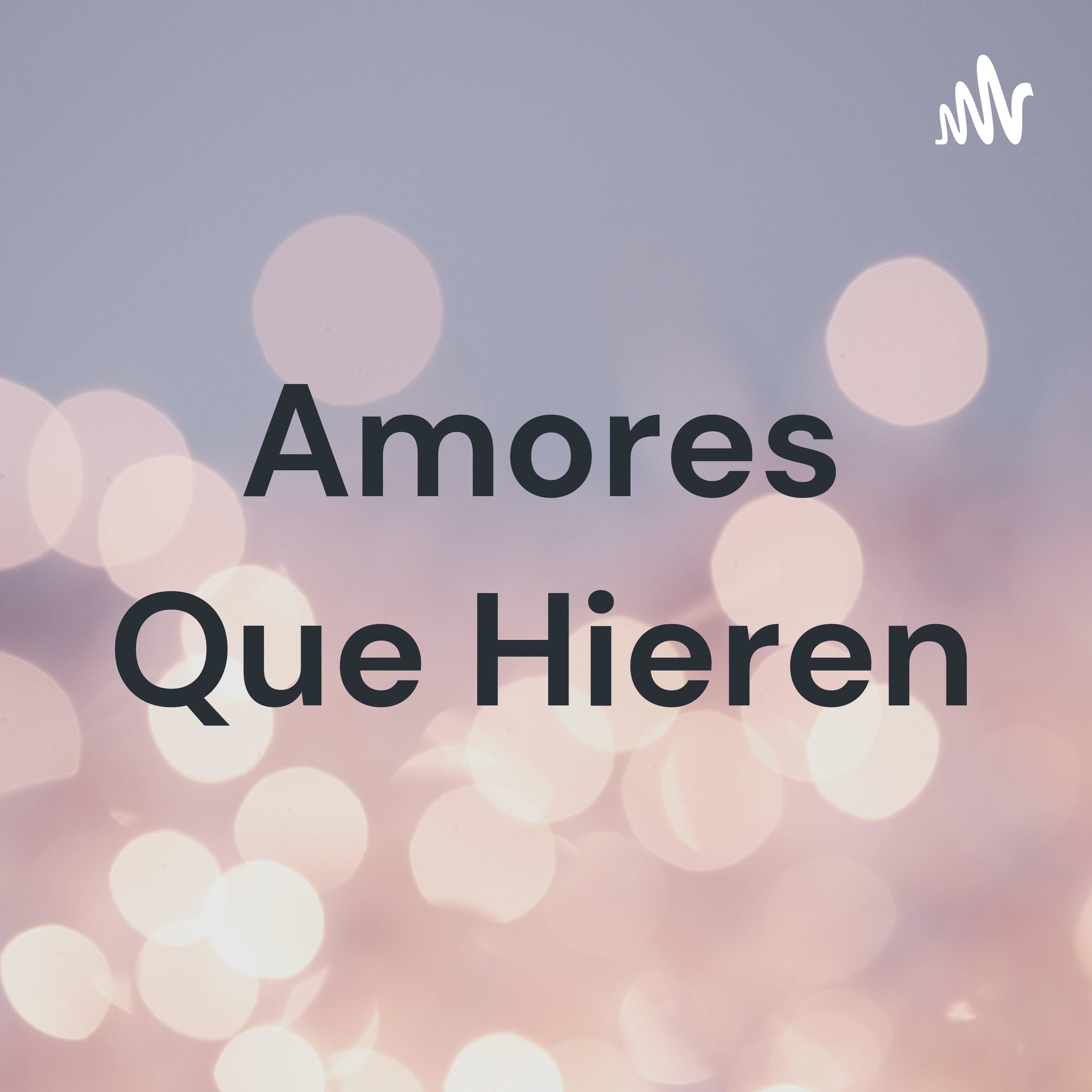Amores Que Hieren