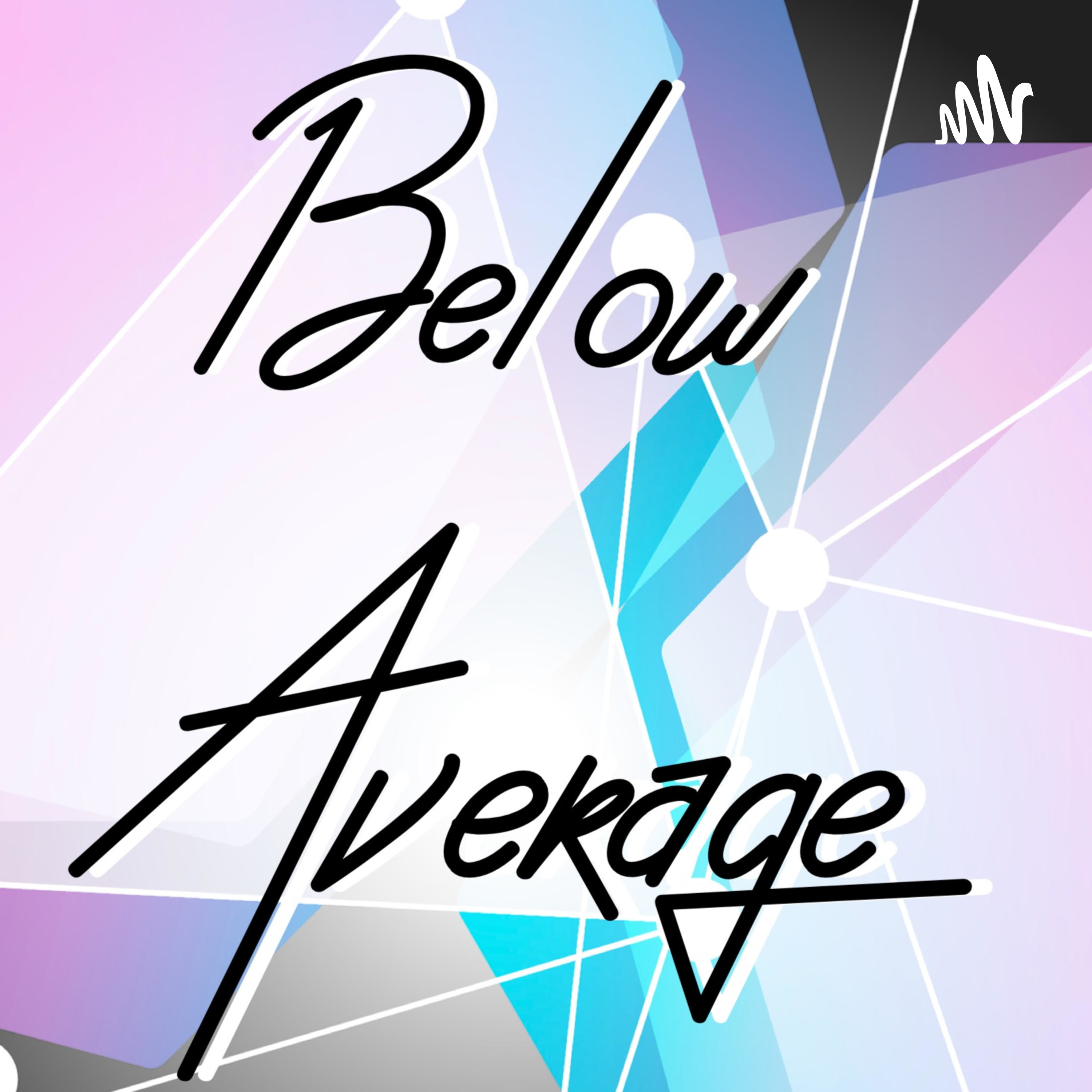 Below Average Below Average