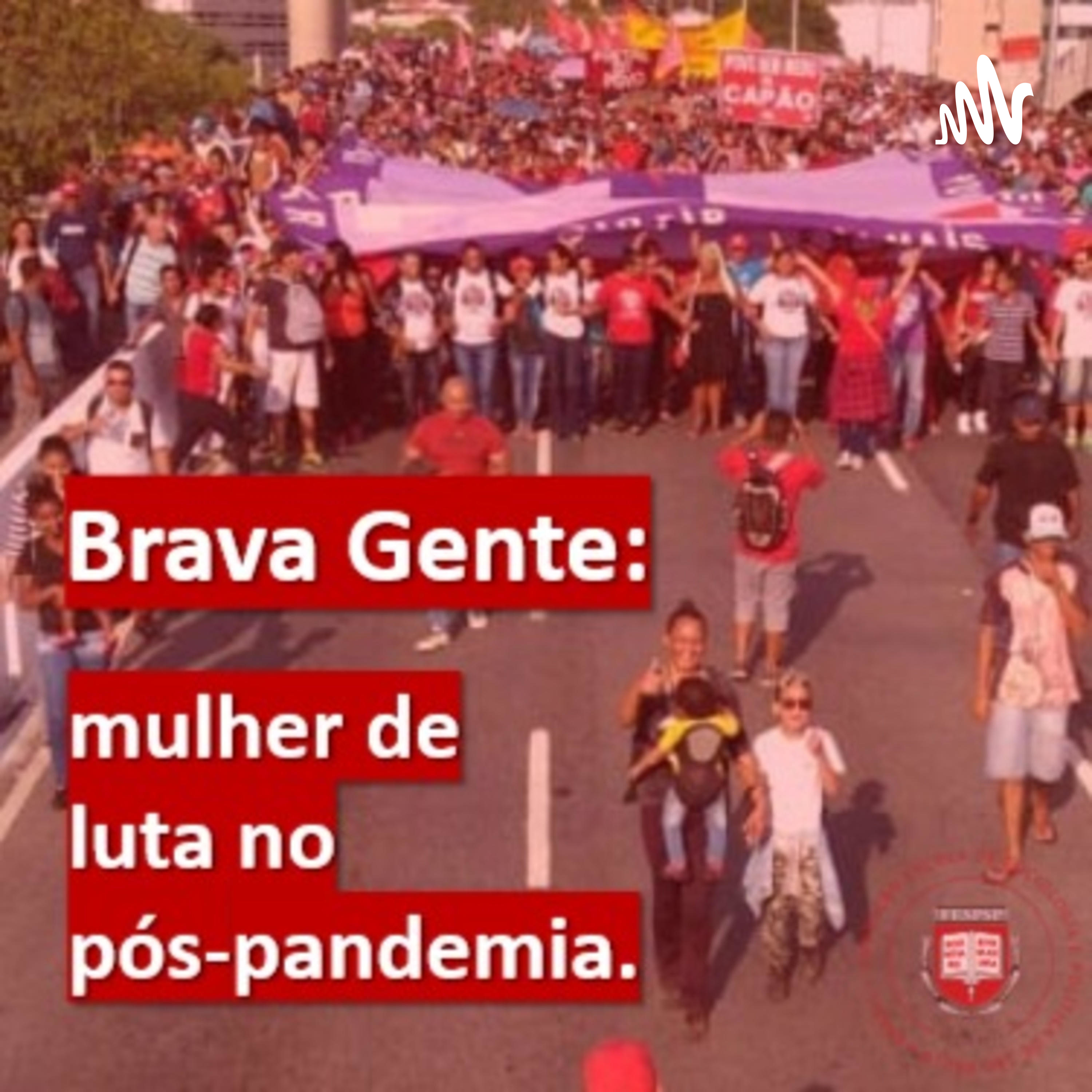 Brava Gente - Mulher de luta no pós-pandemia.