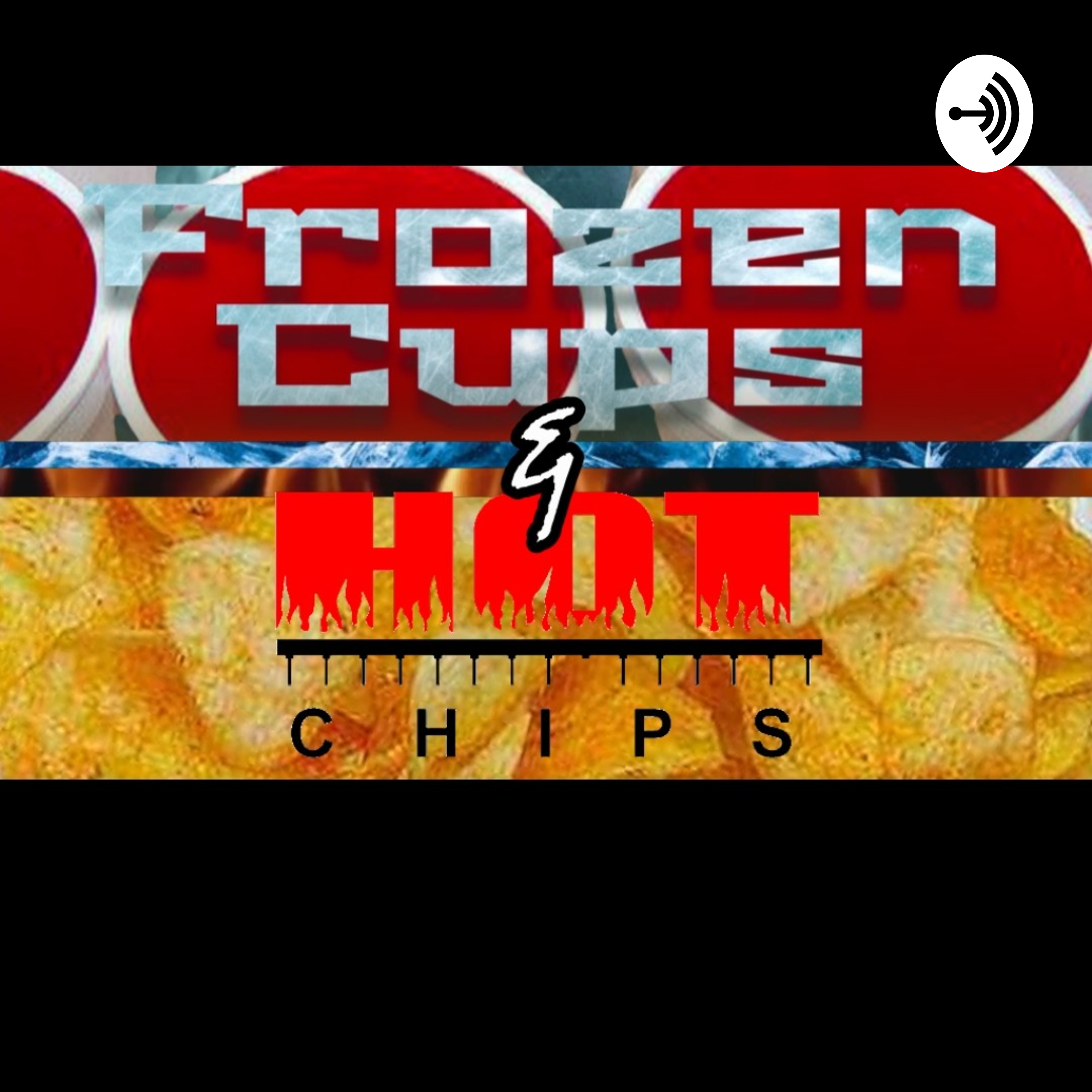 Frozen Cups And Hot Chips 
