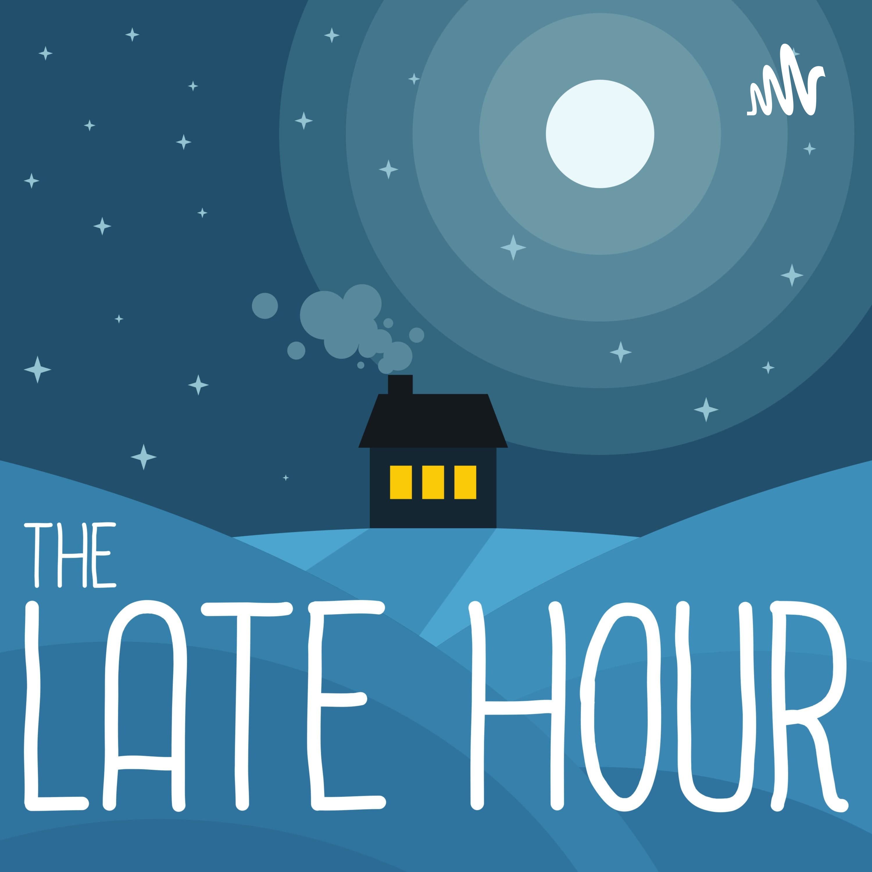 The Late Hour Podcast