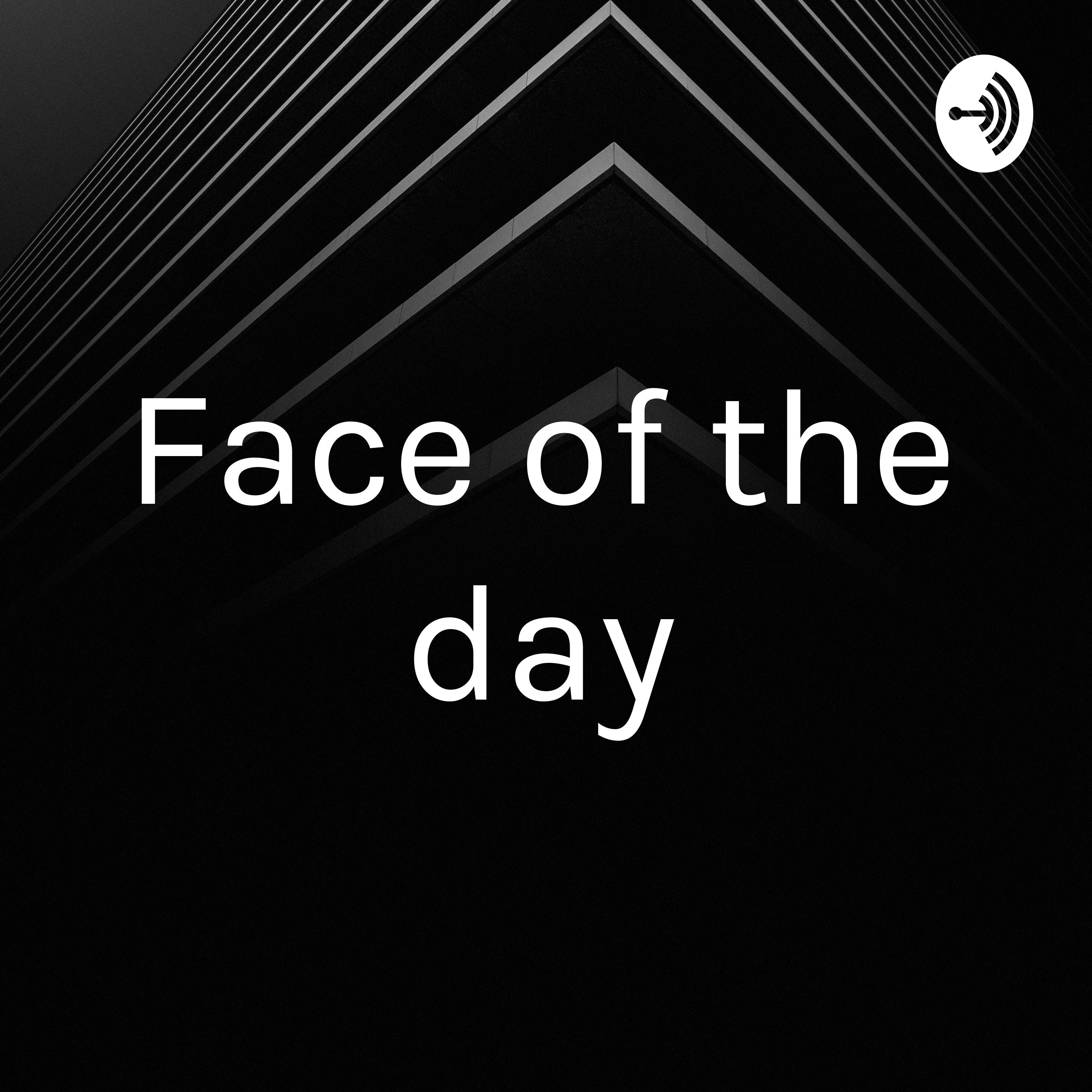 Face of the day