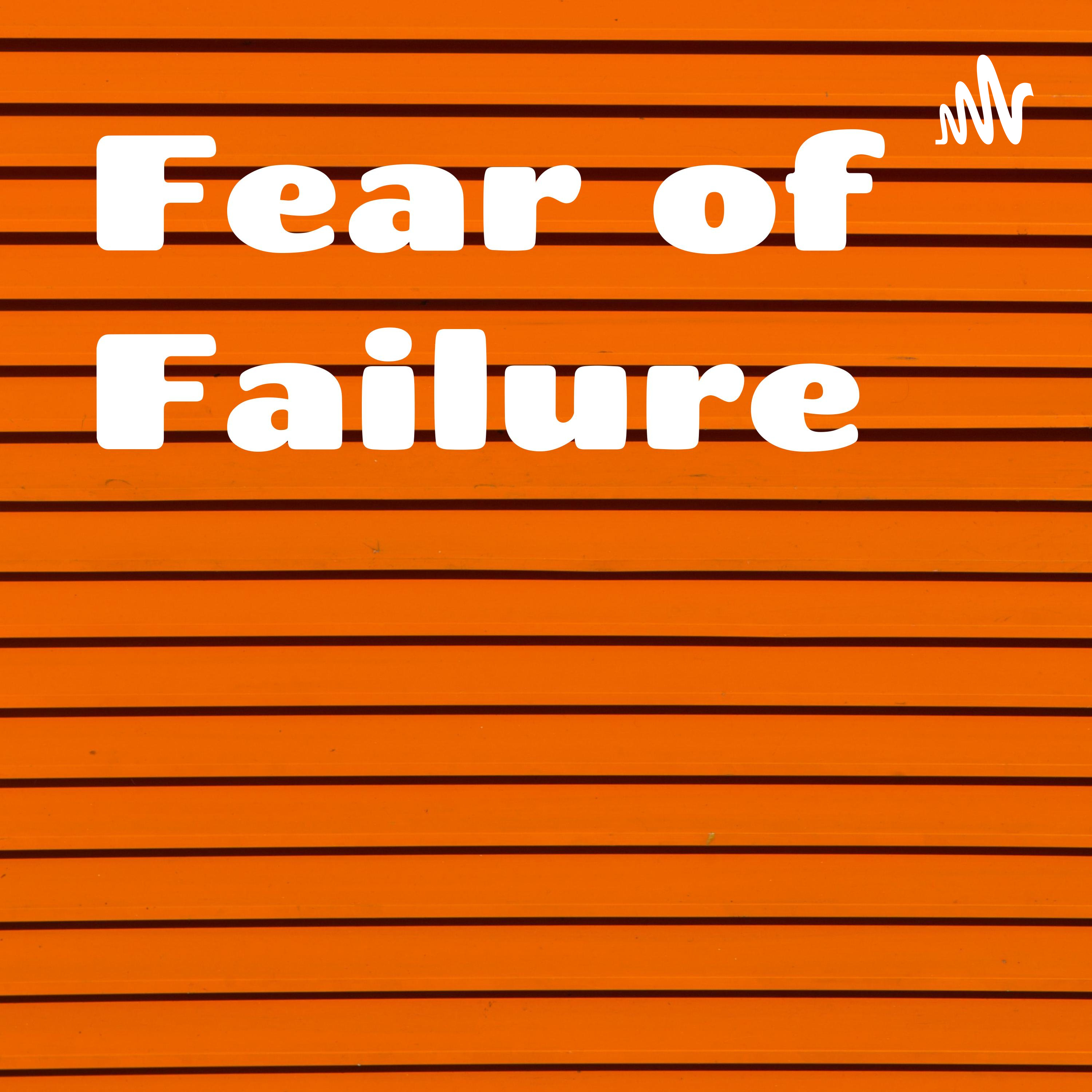 Fear of Failure 