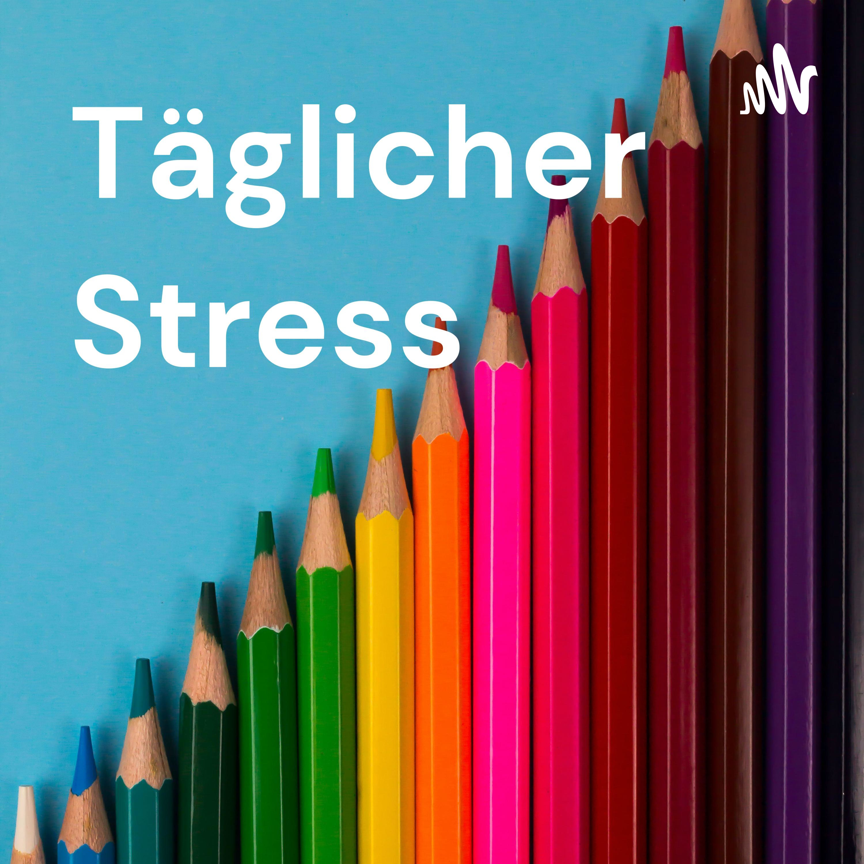 Täglicher Stress