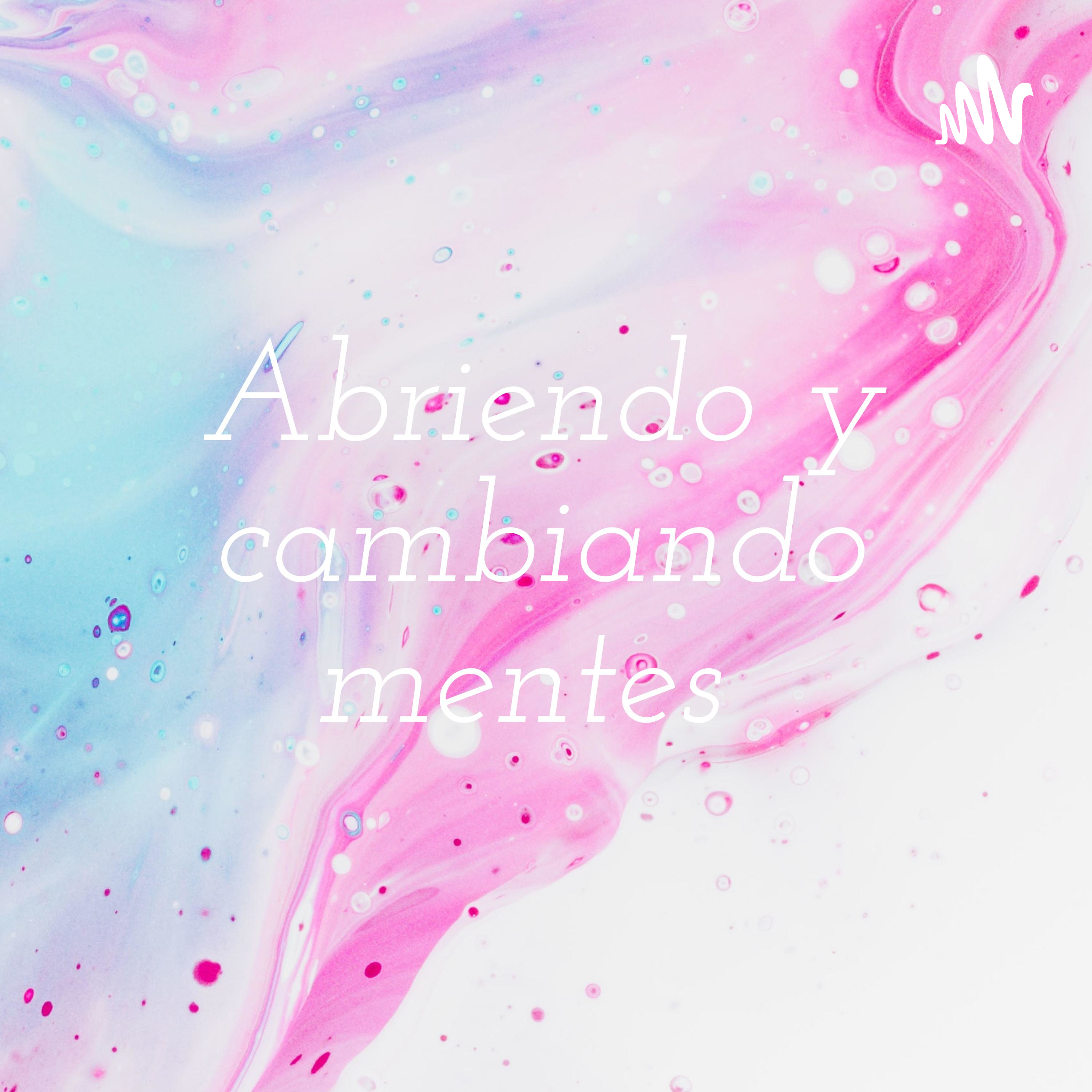 Abriendo y cambiando mentes