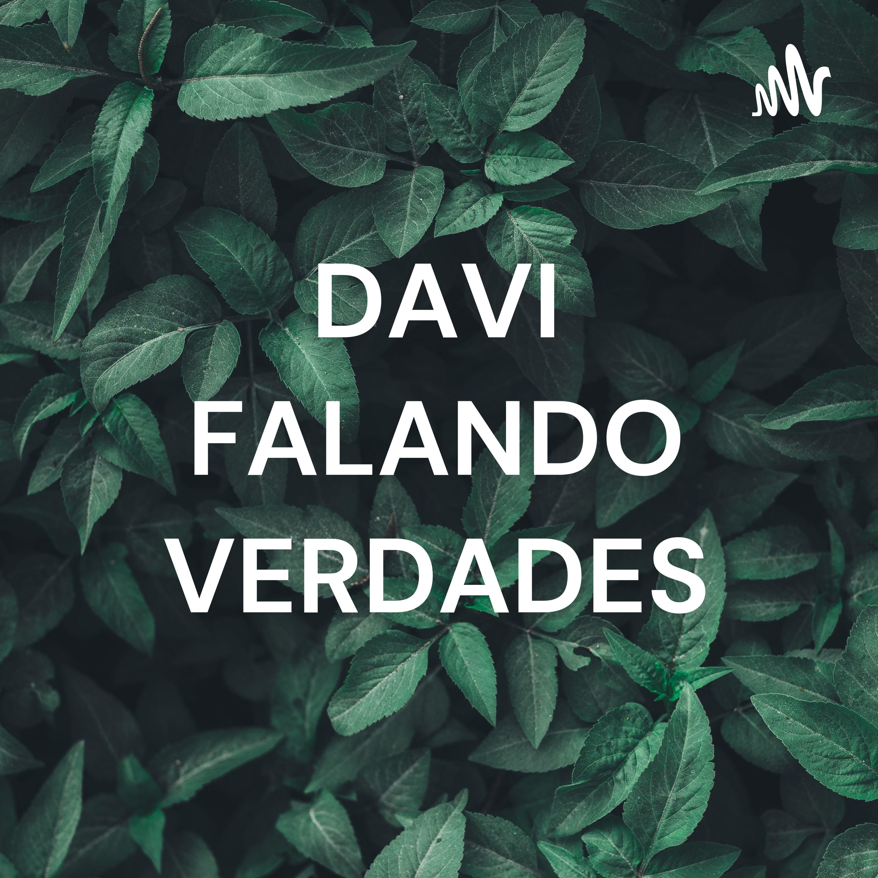 DAVI FALANDO VERDADES - DOA A QUEM DOER!