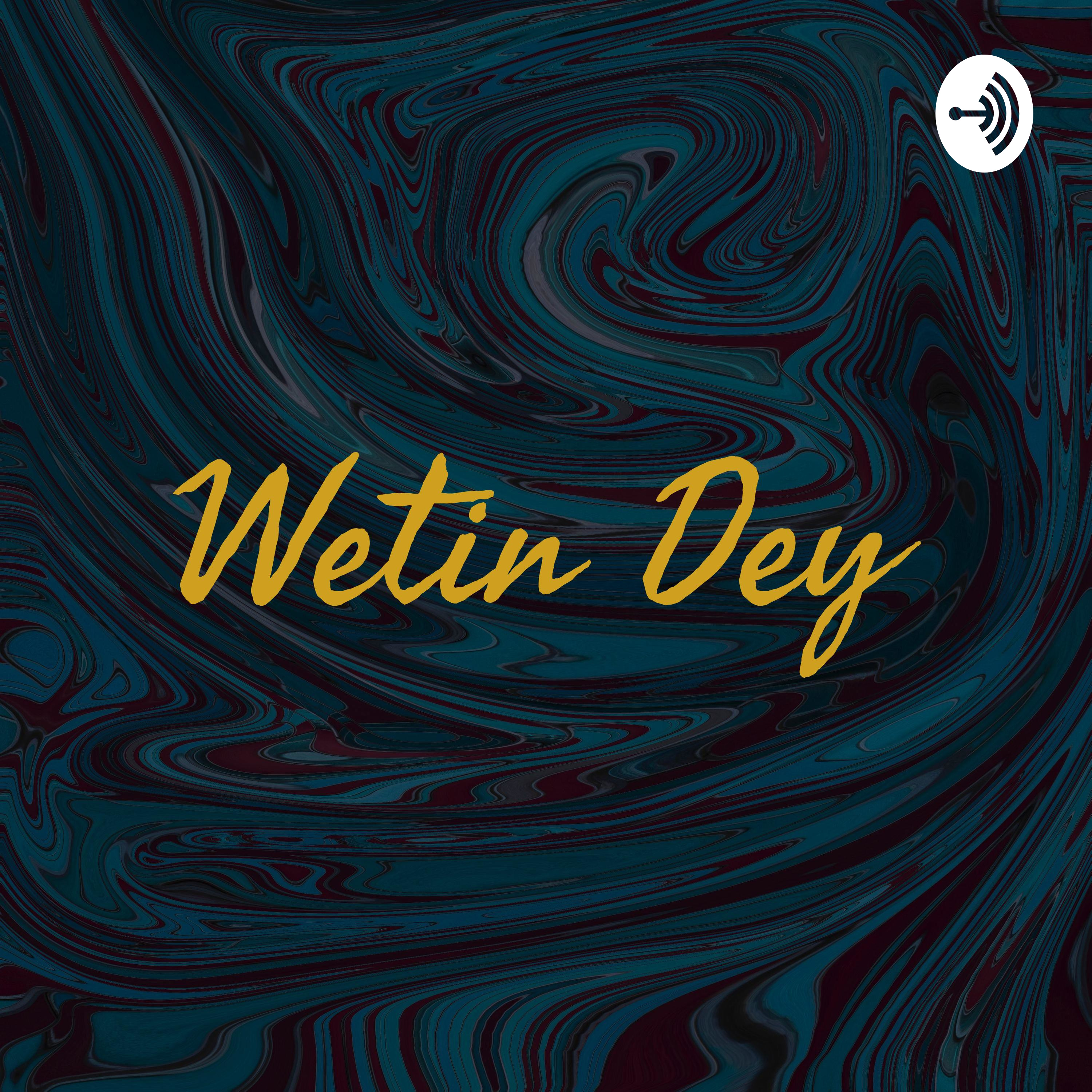 Wetin Dey 