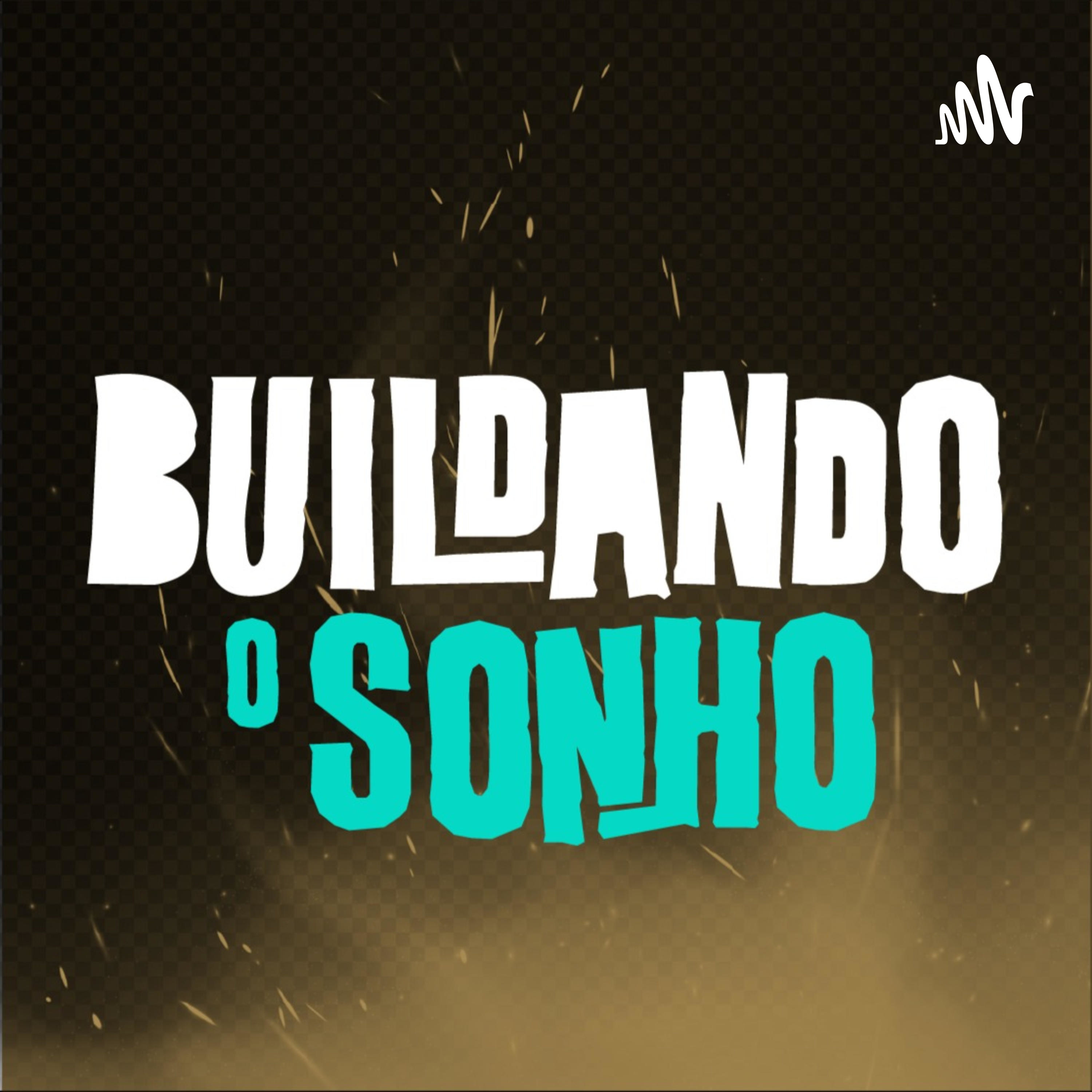 Buildando o Sonho podcast artwork