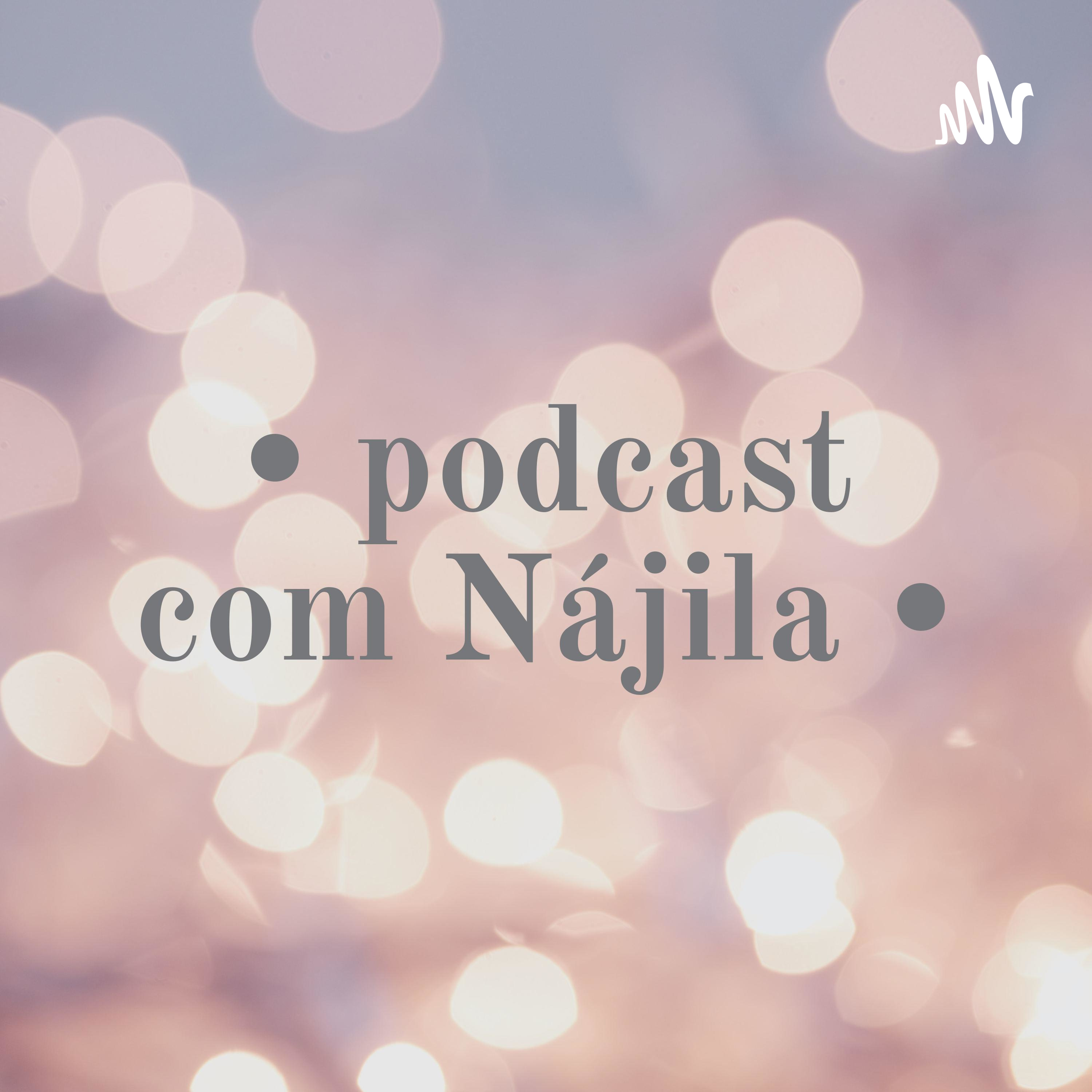 • podcast com Nájila • podcast artwork