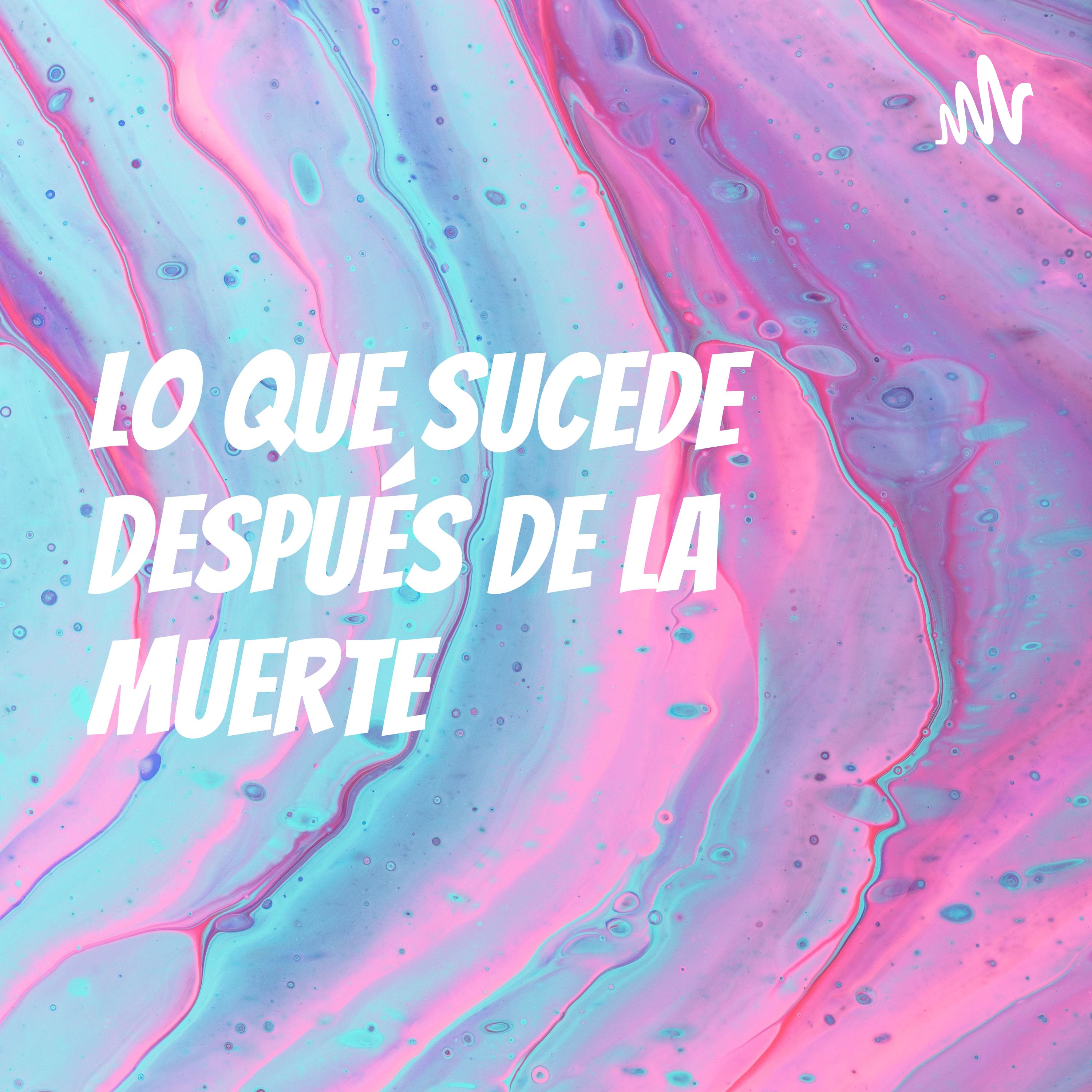 Lo Que Sucede después De La muerte 