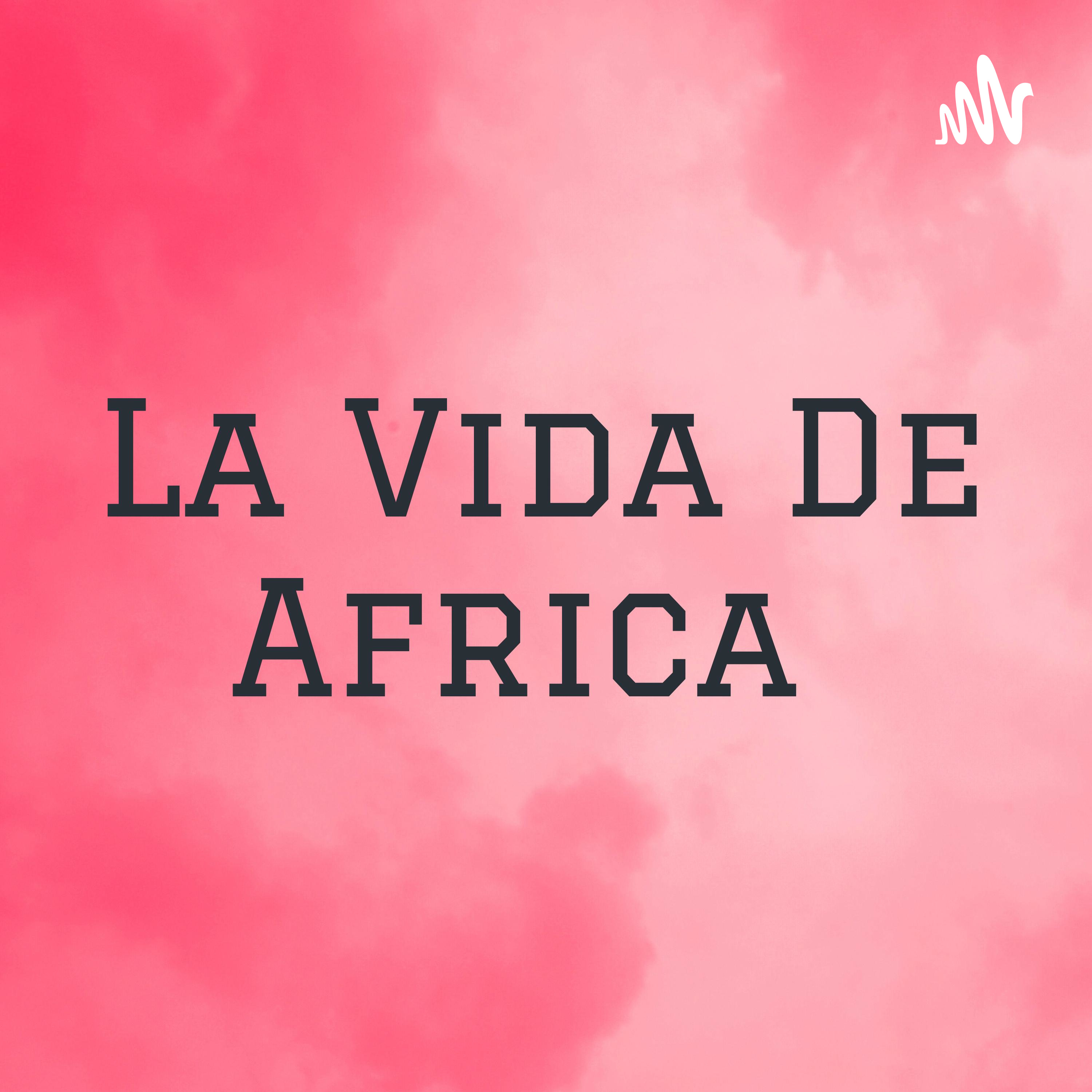 La Vida De Africa